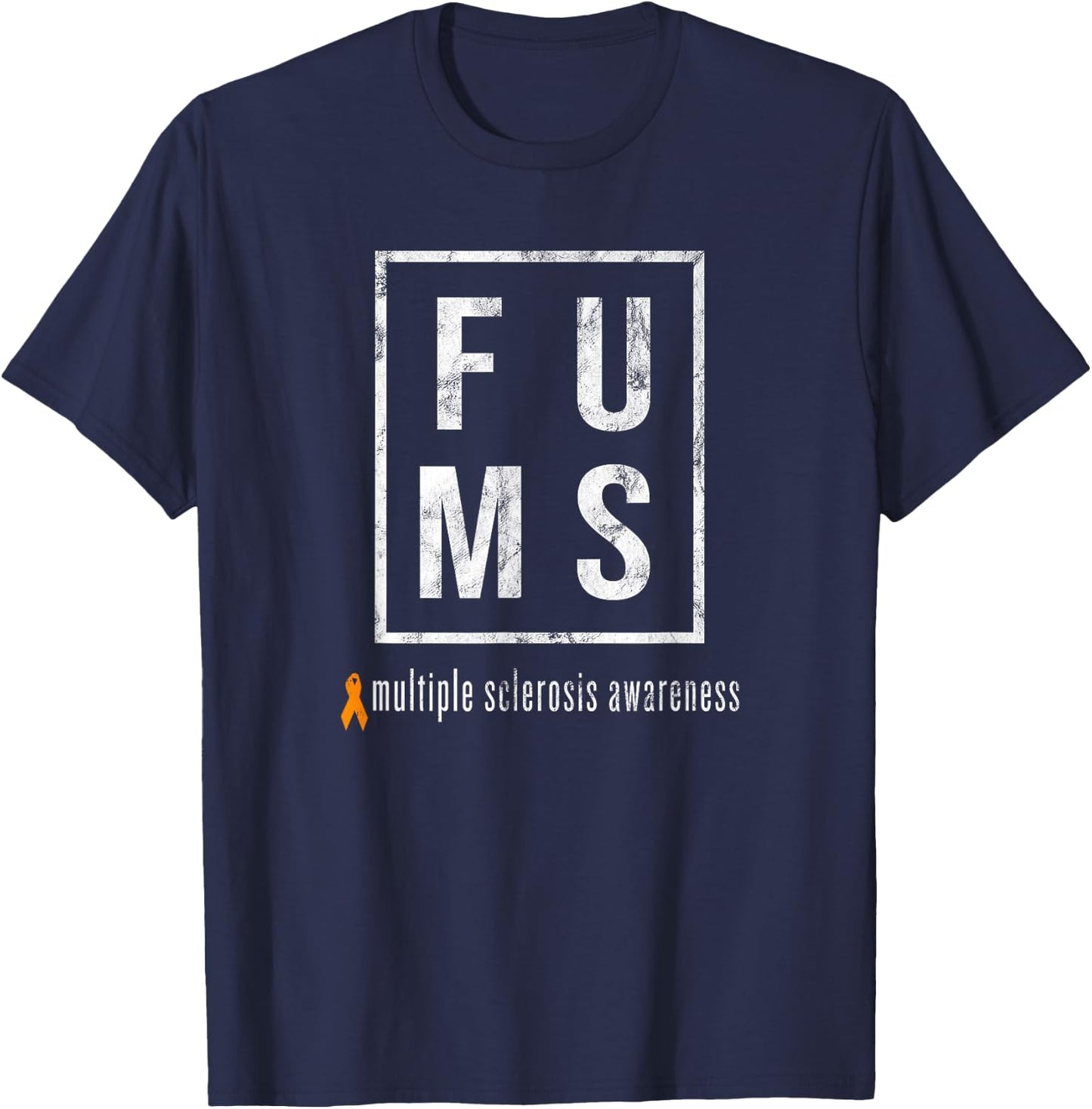 FU MS, Distressed Multiple Sclerosis T-Shirt - T-Shirt | Navy