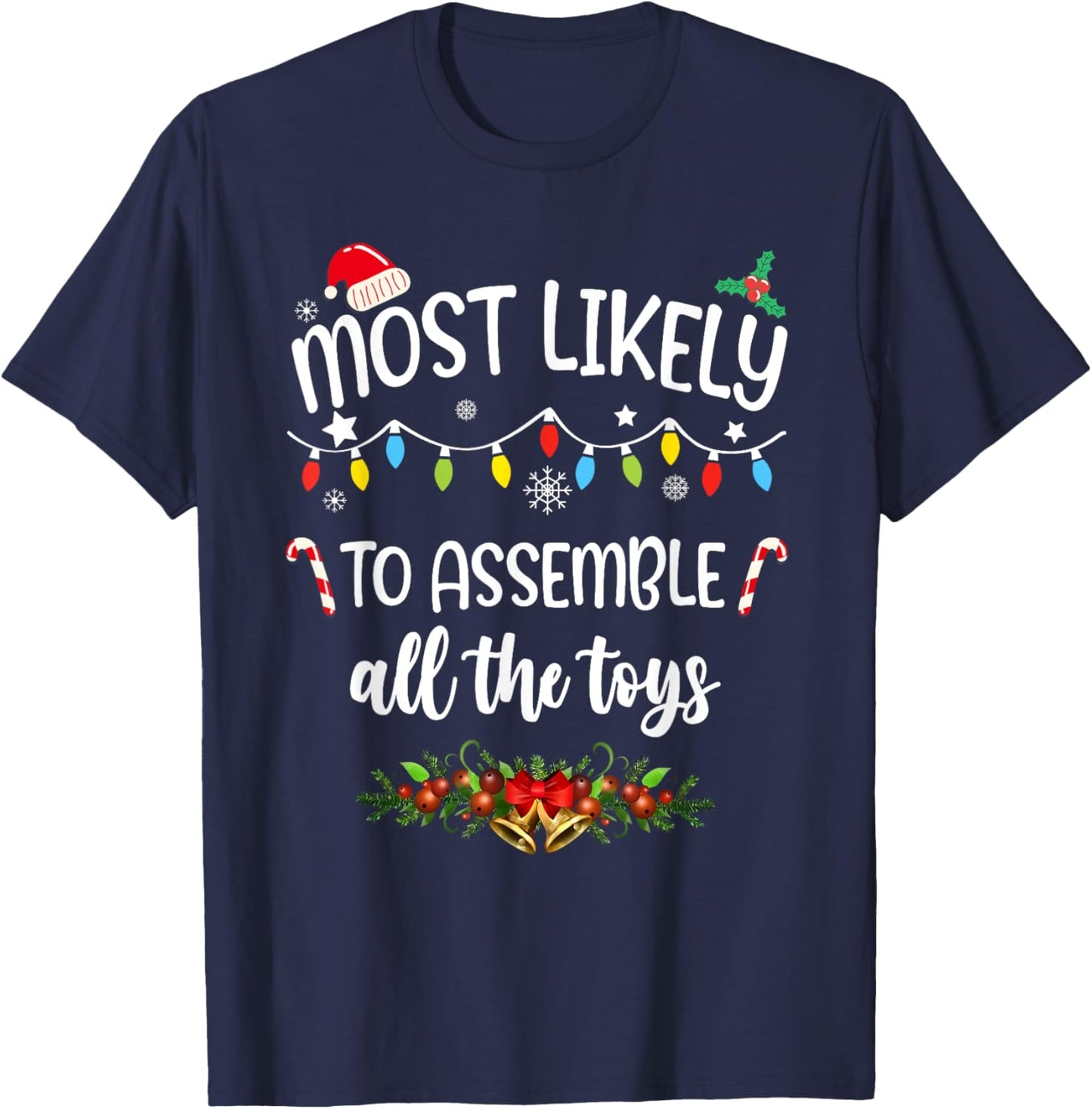 Likely To Assemble All The Toys Family Matching Christmas T-Shirt - T-Shirt | Navy