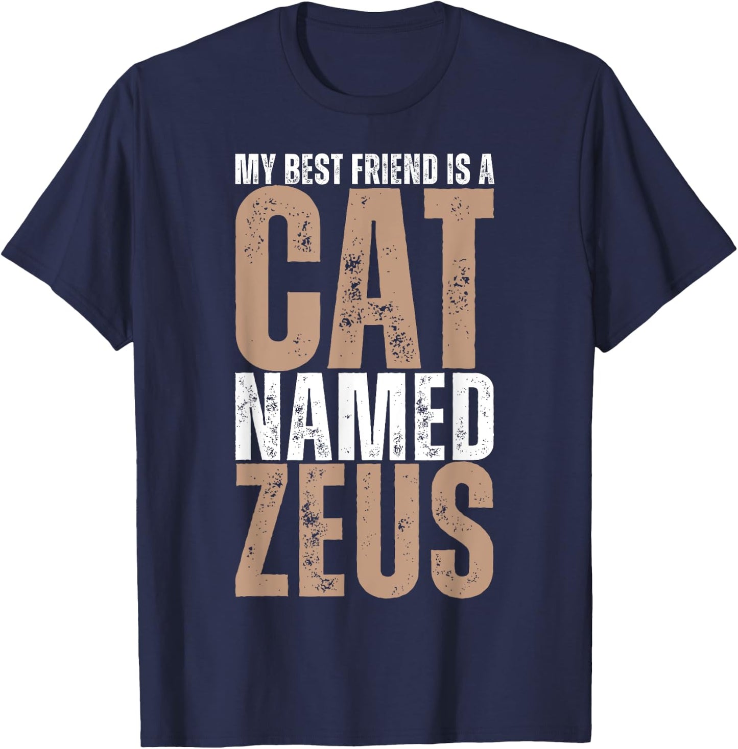 My Best Friend is a Cat Named Zeus Funny Cat Lover Women Kids T-Shirt - T-Shirt | Navy