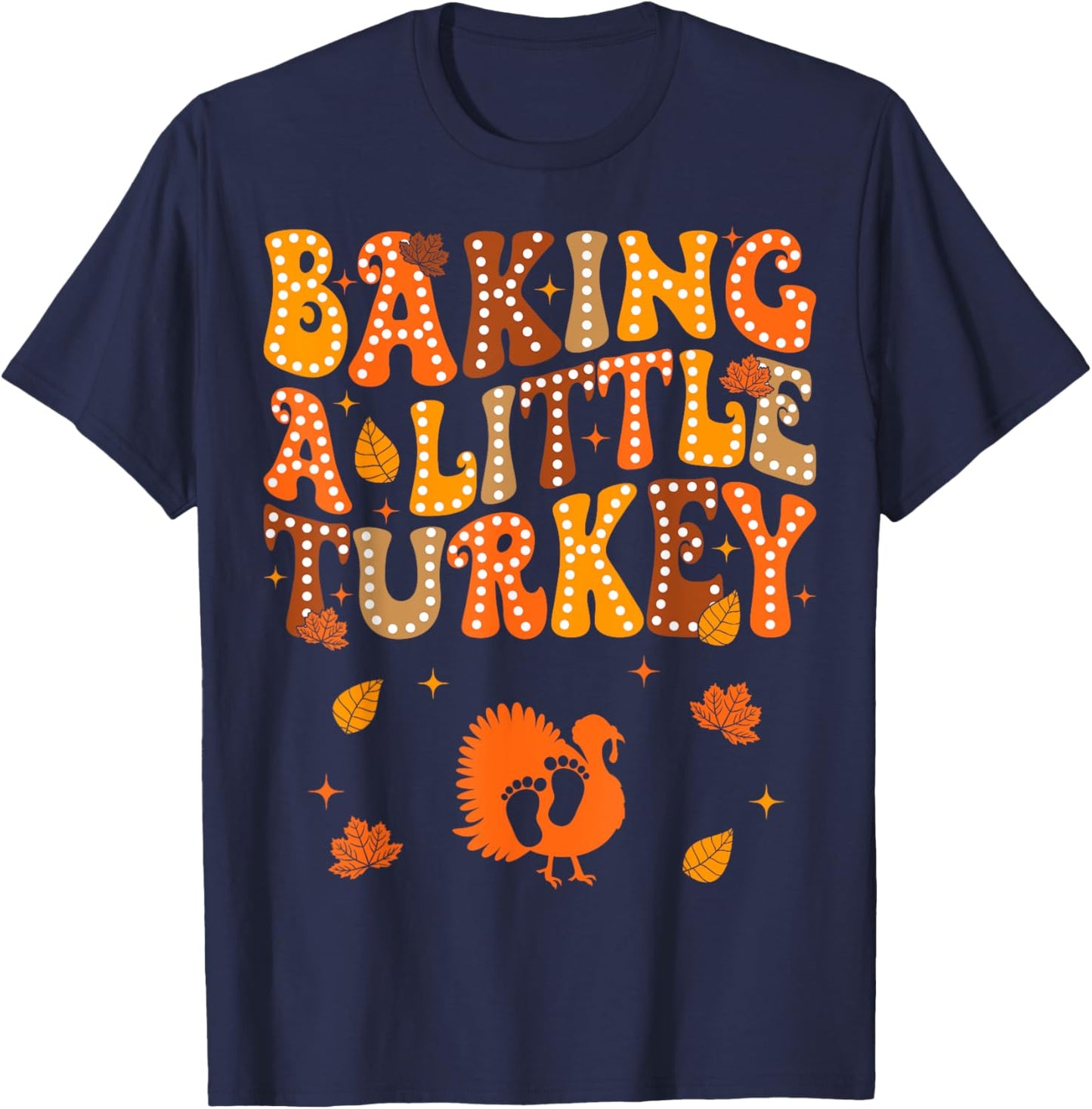 Baking A Little Turkey Thanksgiving Pregnancy Announcement T-Shirt - T-Shirt | Navy