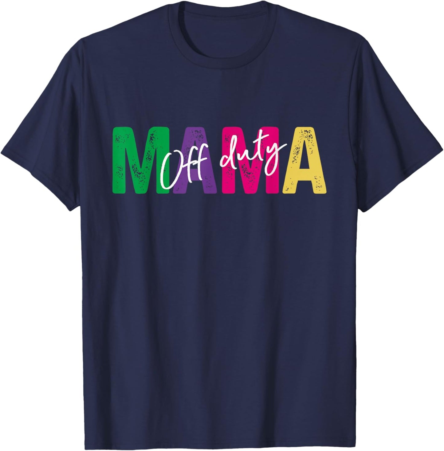 Cool Mom Off Duty Mama Mothers Day Motherhood Women T-Shirt - T-Shirt | Navy