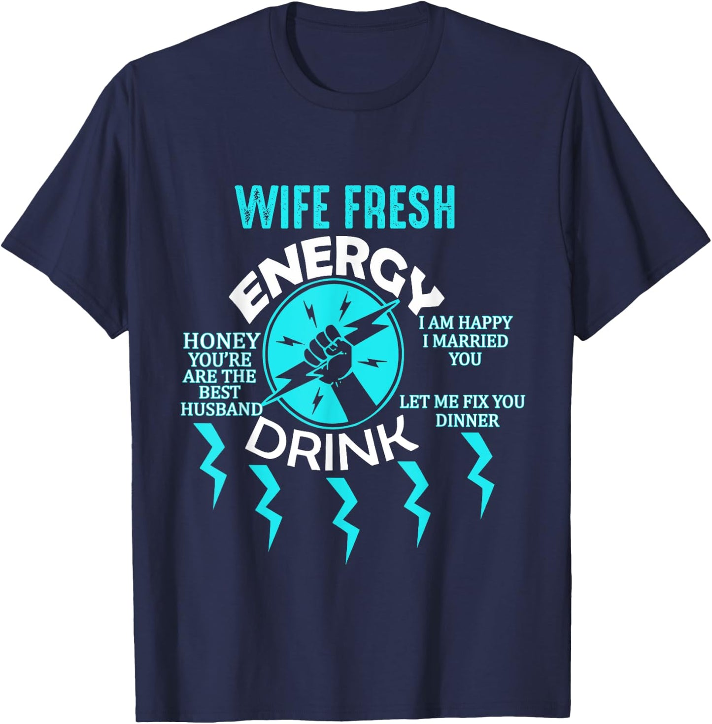 Told My Husband That I Was Tired Of Him Funny Wife T-Shirt - T-Shirt | Navy
