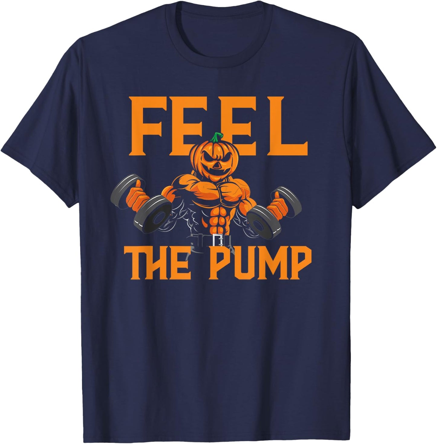 Feel The Pump Halloween Pumpkin Gym Workout Lifting Funny T-Shirt - T-Shirt | Navy