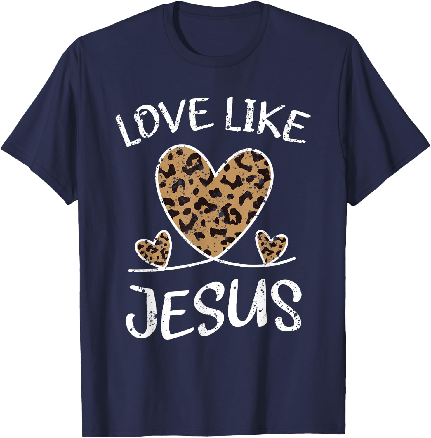Faith Bible Blessed Christian Cheeta Leopard Love Like T-Shirt - T-Shirt | Navy