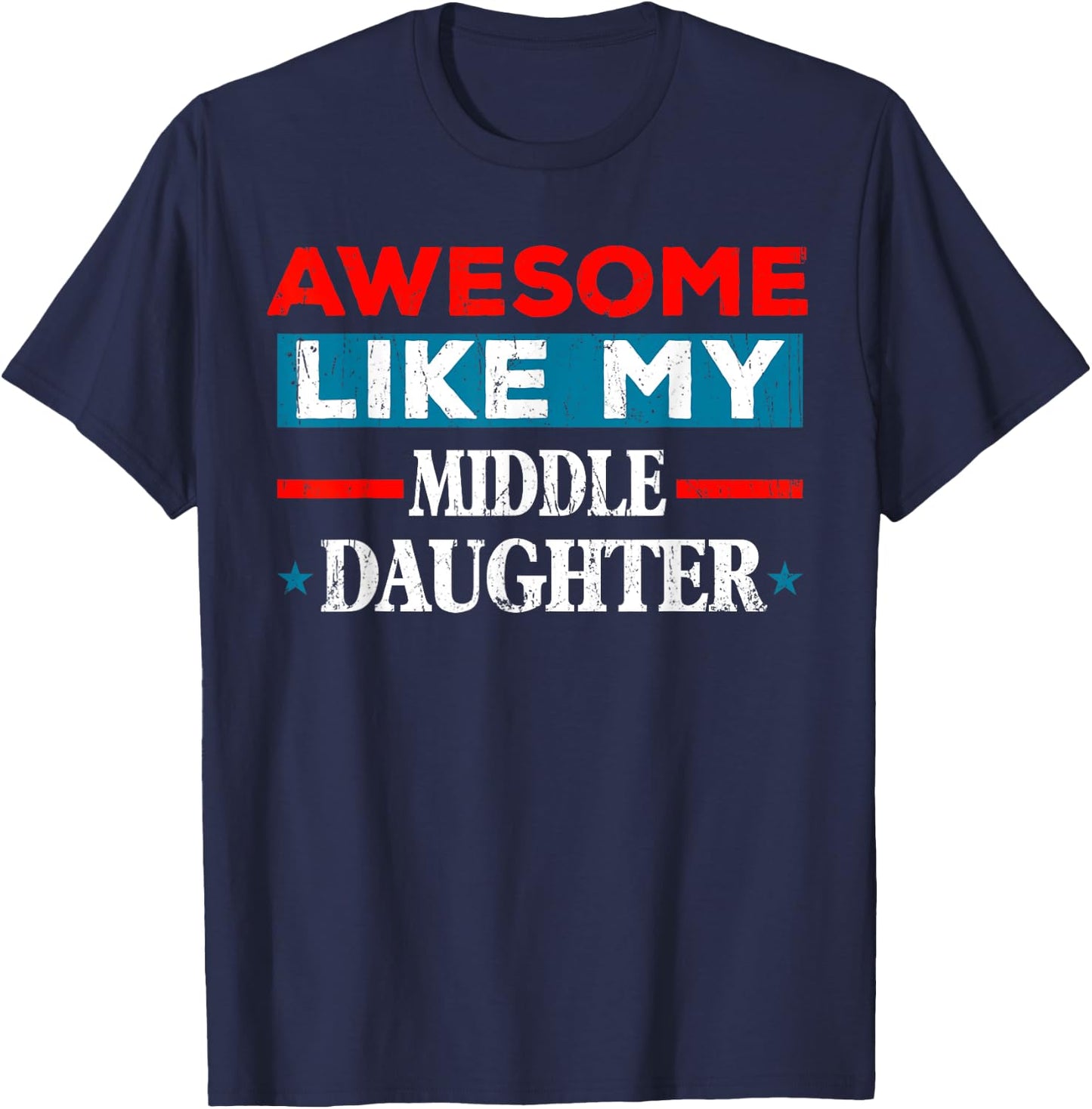 Awesome Like My Middle Daughter Retro Funny Fathers Day T-Shirt - T-Shirt | Navy