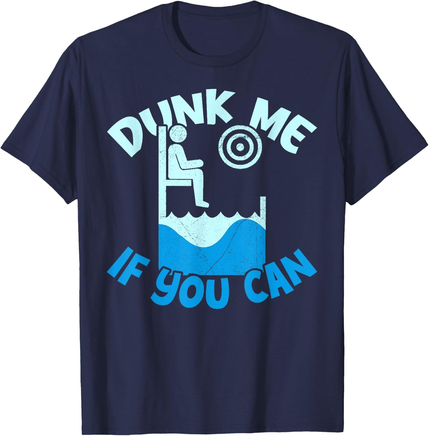 Quote for a Dunk Tank Lover Dunk me if you can T-Shirt - T-Shirt | Navy