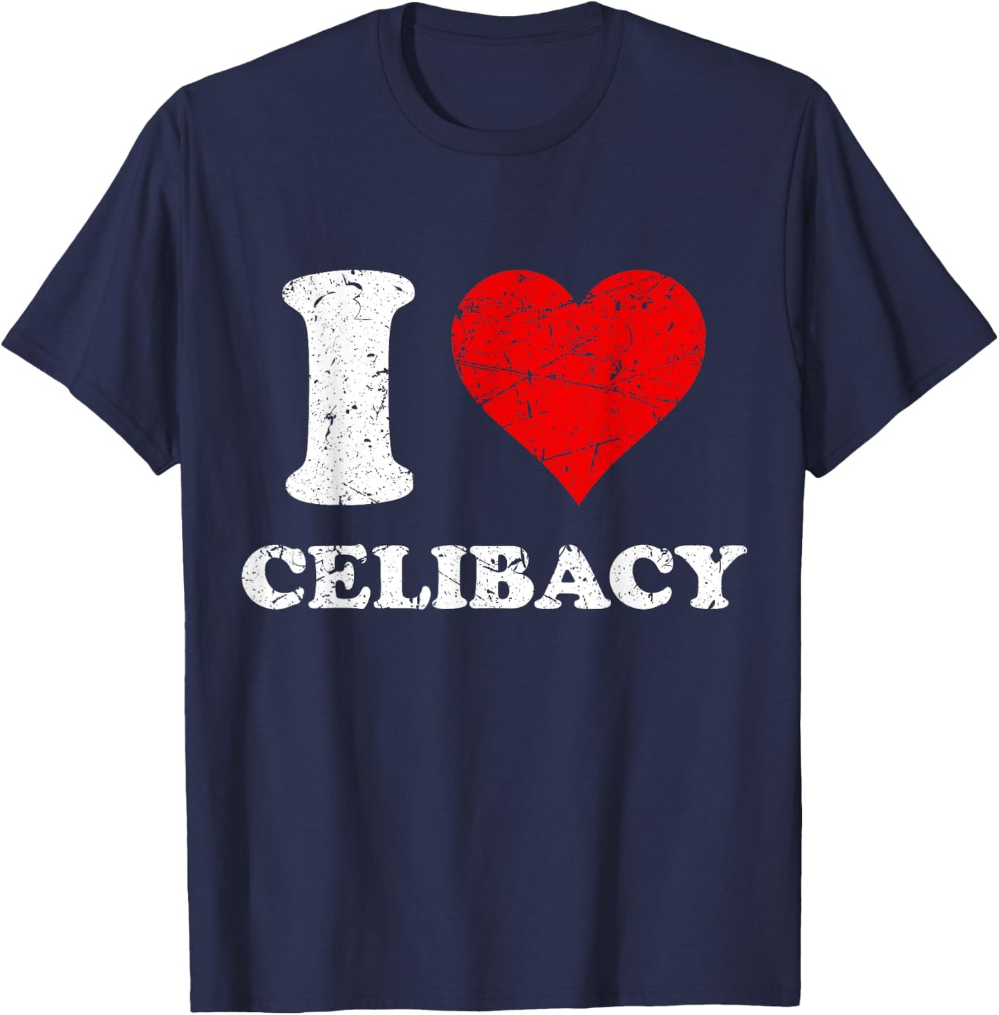 Distressed I Heart Celibacy I Love Celibacy T-Shirt - T-Shirt | Navy