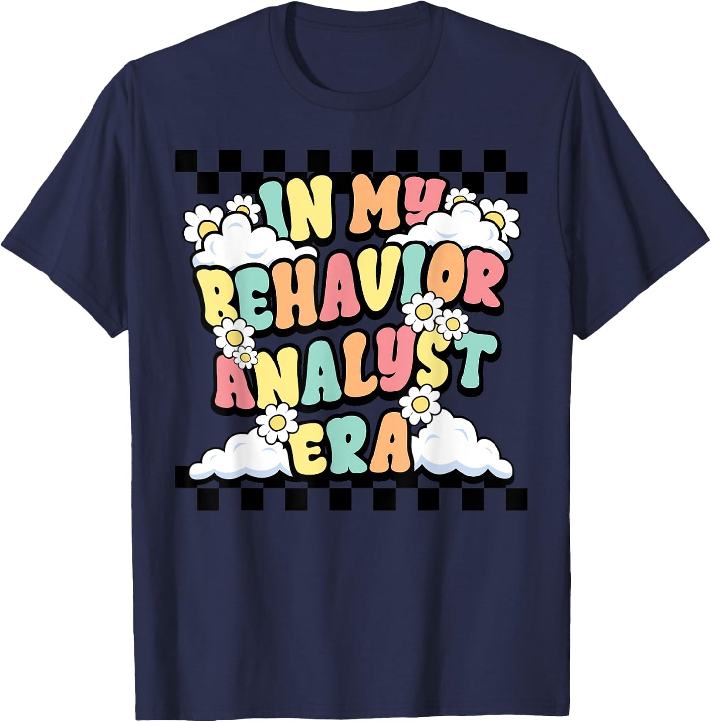 Groovy ABA RBT Therapist In My Behavior Analyst Era Teacher T-Shirt - T-Shirt | Navy