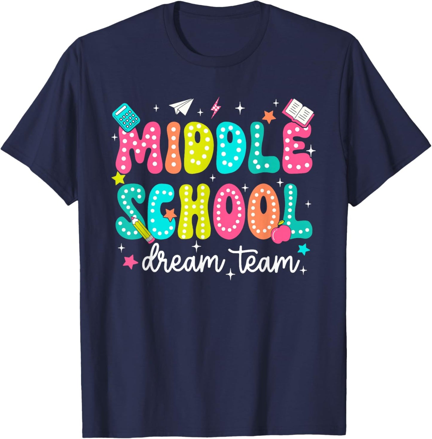 Middle School Dream Retro Team First Day Of School Teachers T-Shirt - T-Shirt | Navy
