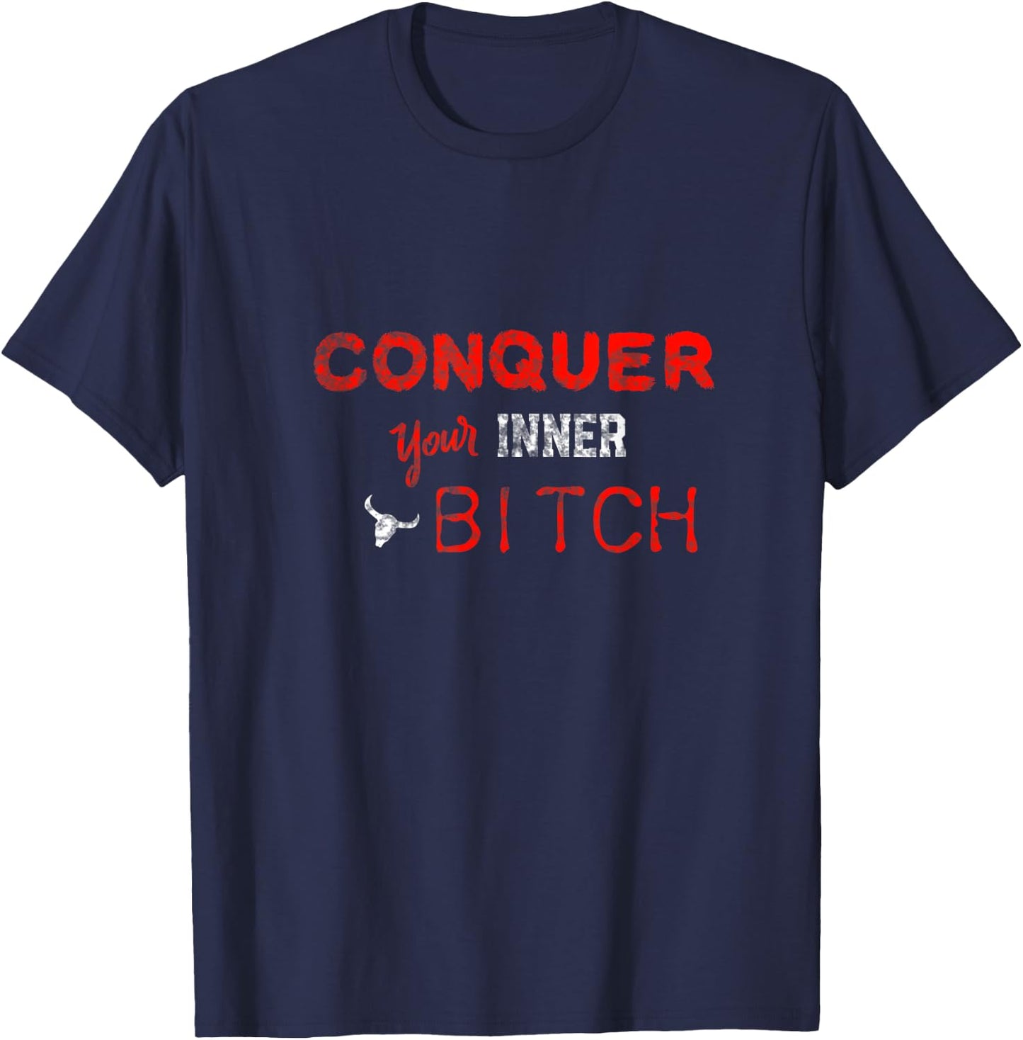 Conquer Your Inner Bitch T-Shirt - T-Shirt | Navy