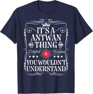 Antwan Name Its A Antwan Thing You Wouldn't Understand T-Shirt - T-Shirt | Navy