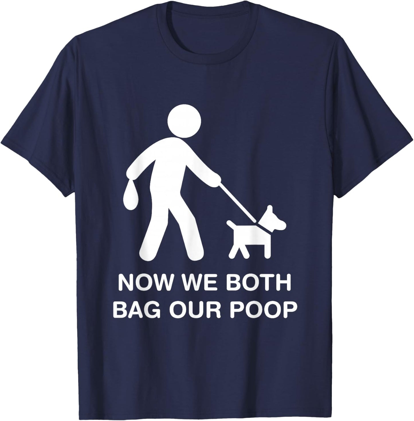 Ostomate Dog Owner Funny Ostomy Now We Both Bag Our Poop T-Shirt - T-Shirt | Navy
