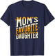 Mom's Favorite Daughter, Men Women & Kids Funny Mother's day T-Shirt - T-Shirt | Navy