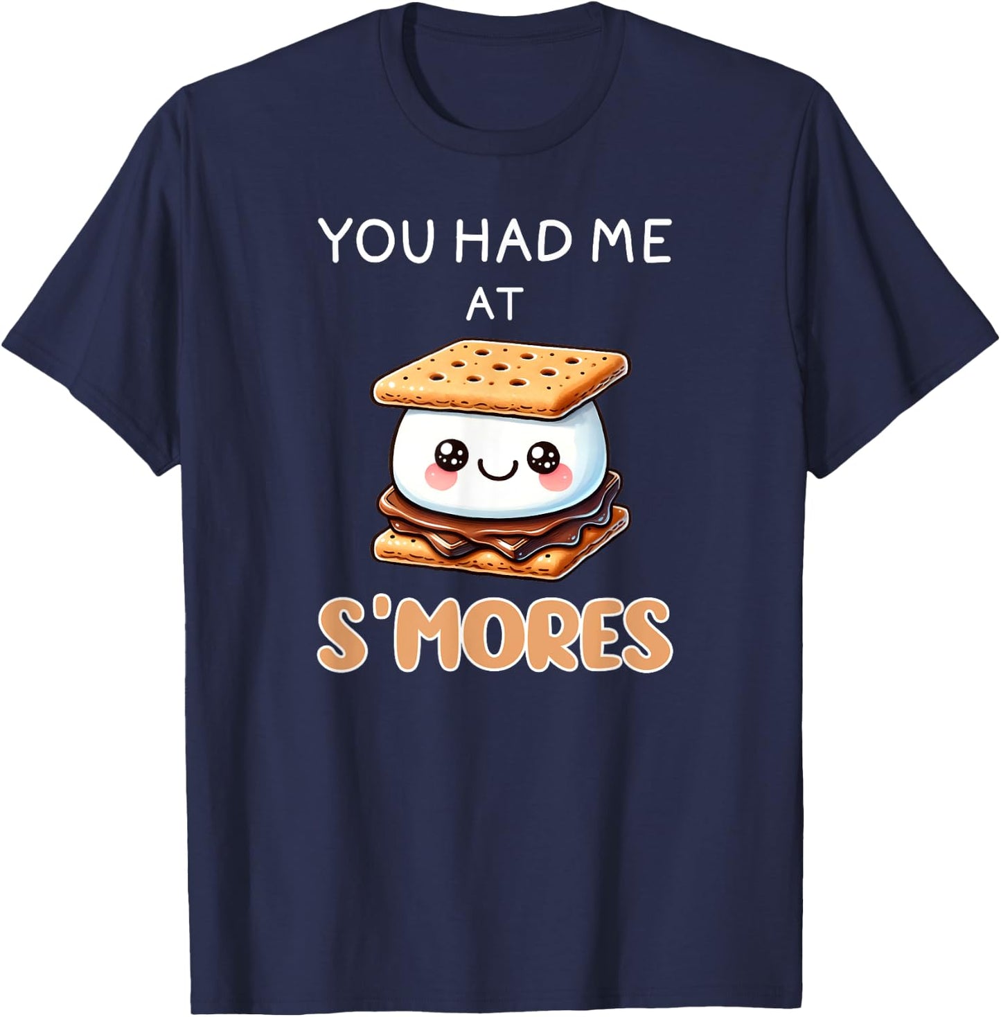 S'mores Shirt Funny You Had Me At Smores I Love S'mores T-Shirt - T-Shirt | Navy