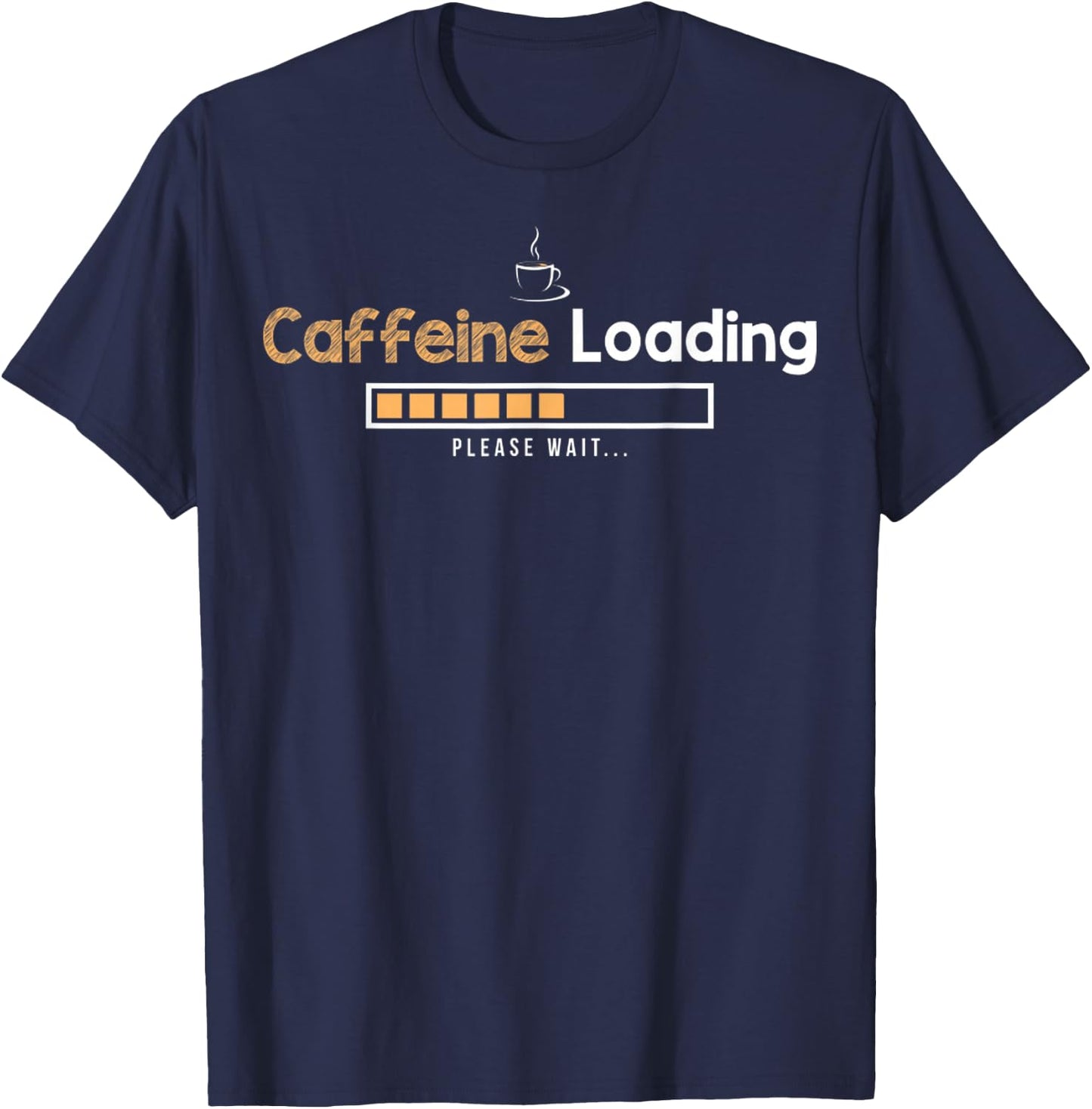 Caffeine Loading Please Wait Funny Gift Women T-Shirt - T-Shirt | Navy