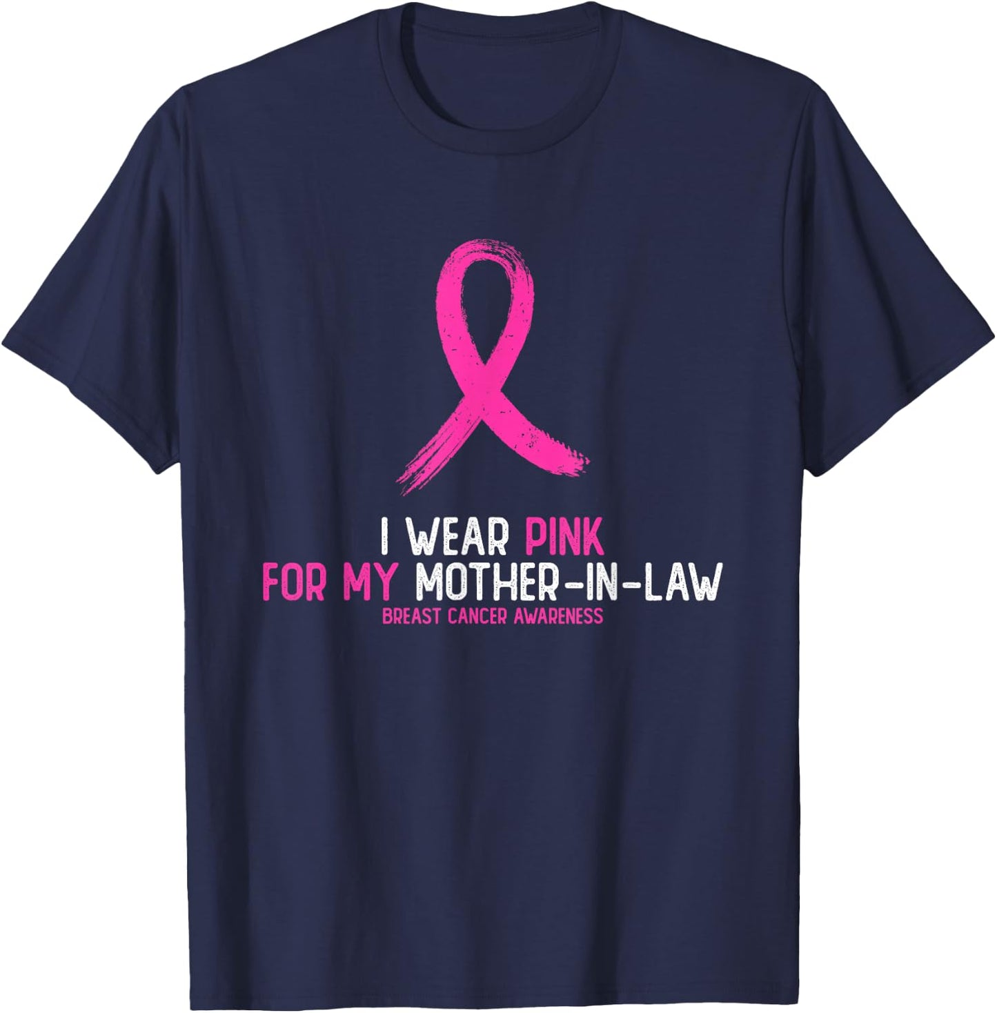 I Wear Pink For My Mother-in-law Breast Cancer Awareness T-Shirt - T-Shirt | Navy