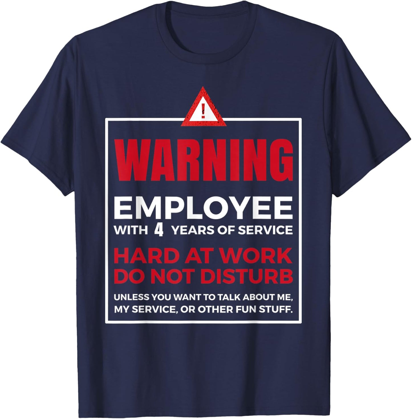 4th Year Work Anniversary funny 4 Years of Service Warning T-Shirt - T-Shirt | Navy