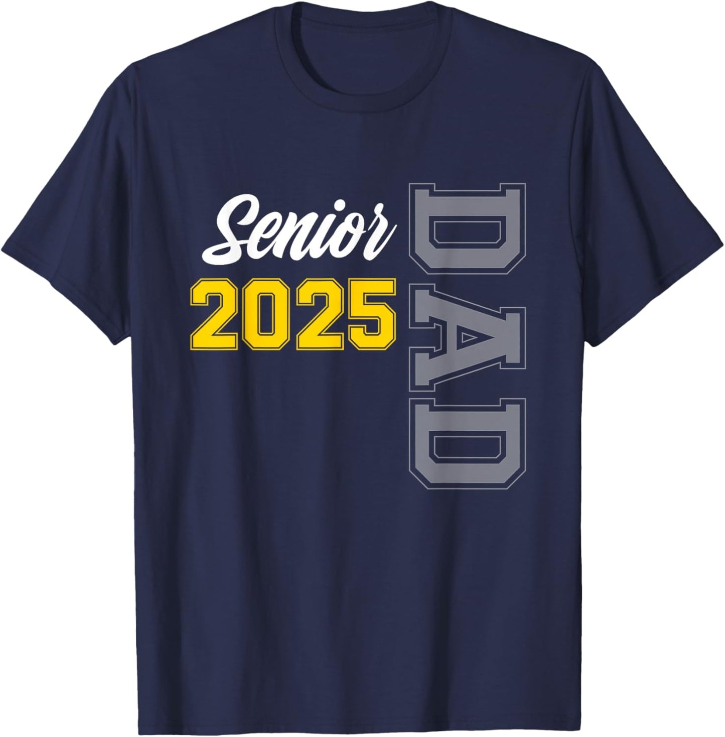 Senior dad class of 2025 senior dad graduation gifts T-Shirt - T-Shirt | Navy