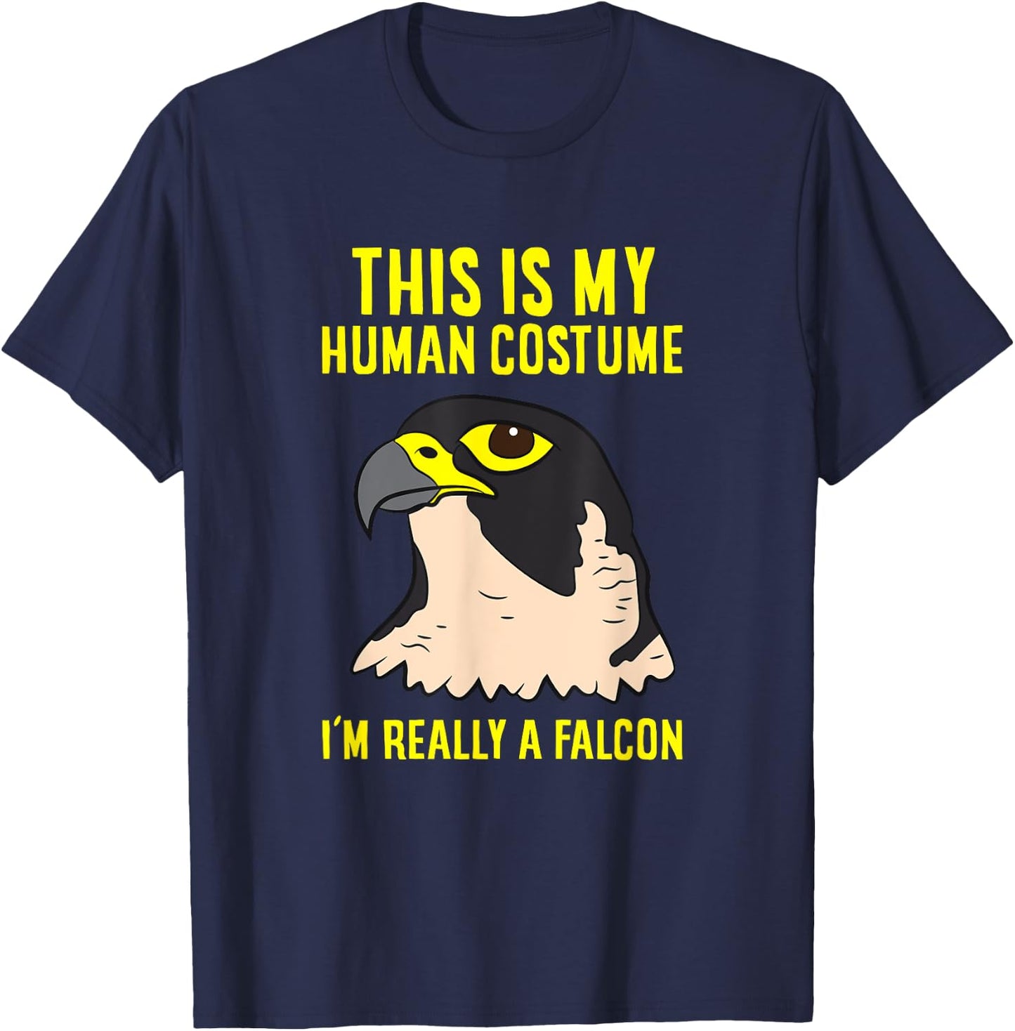 This Is My Human Costume I'm Really A Falcon Bird T-Shirt - T-Shirt | Navy