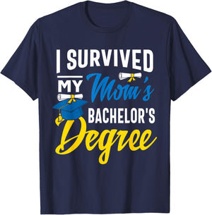 I Survived My Moms Bachelors Degree Graduation Gifts T-Shirt - T-Shirt | Navy