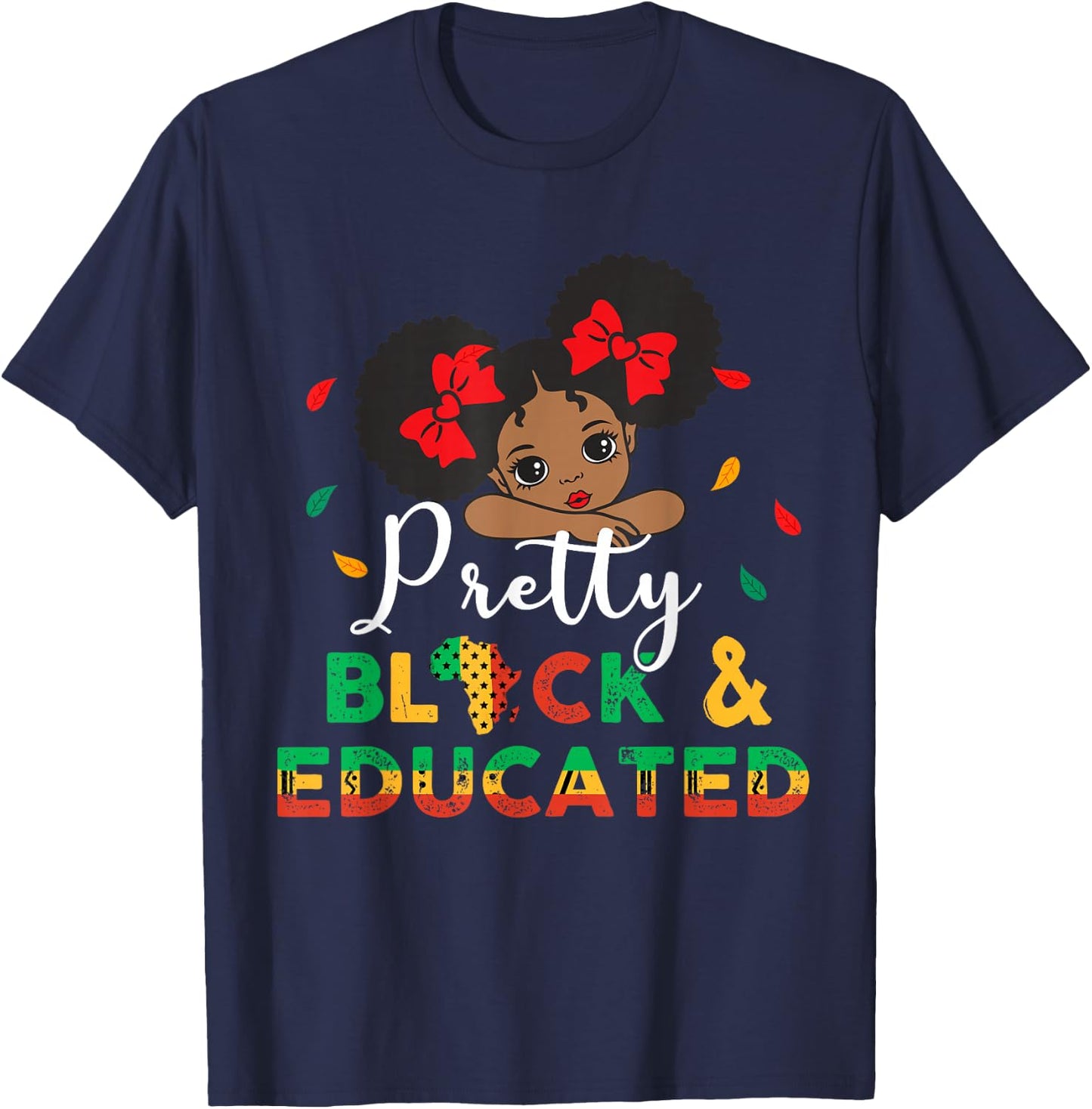 Pretty Black and Educated I Am The Strong African Queen Girl T-Shirt - T-Shirt | Navy