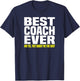 Best Coach Ever Yes They Bought Me This Shirt Gift T-Shirt - T-Shirt | Navy