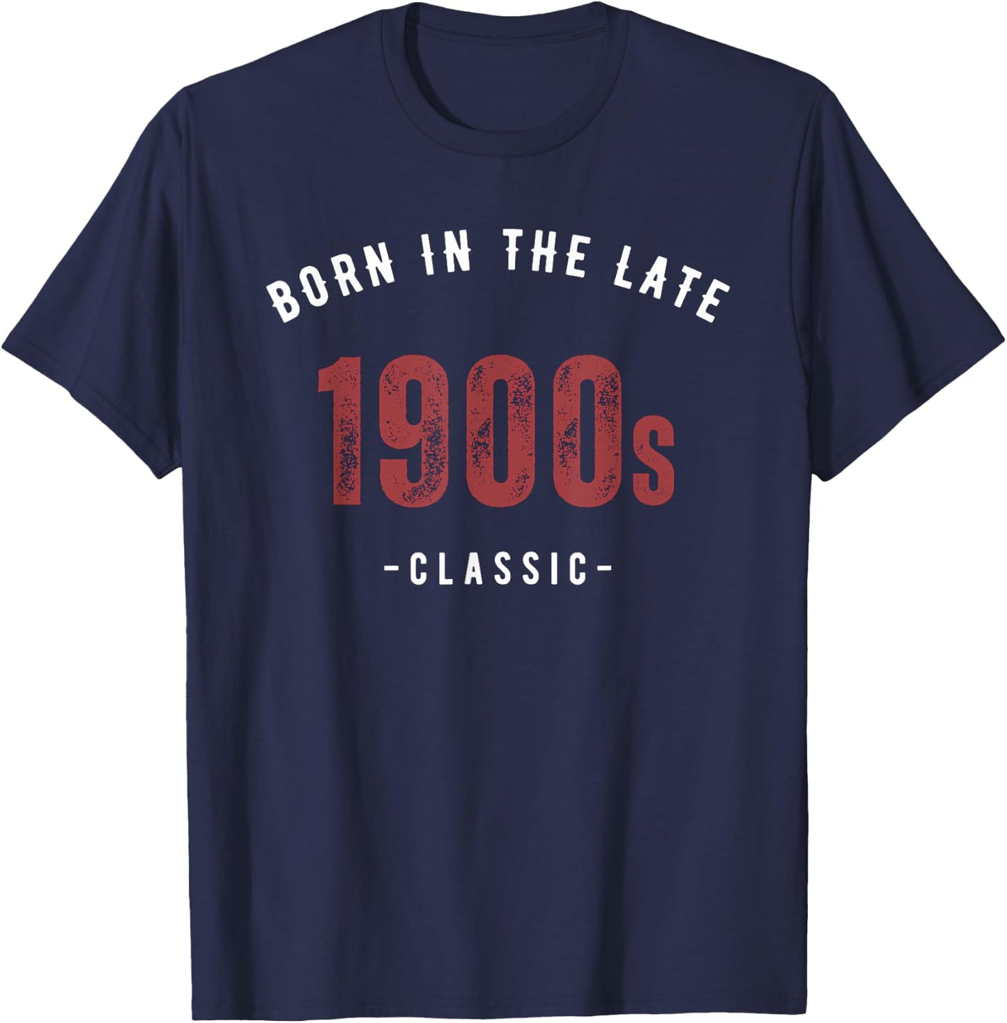 Born in the late 1900s T-Shirt - T-Shirt | Navy
