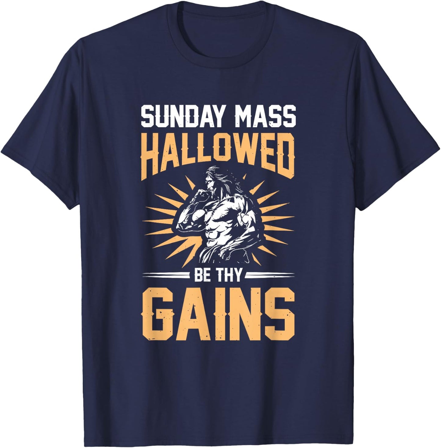 Sunday Mass Hallowed Be Thy Gains Jesus T-Shirt - T-Shirt | Navy