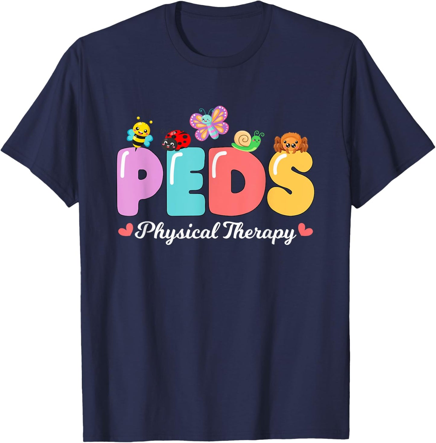 Pediatric Physical Therapy Doctor PEDS PT Cute Bugs PEDS T-Shirt - T-Shirt | Navy