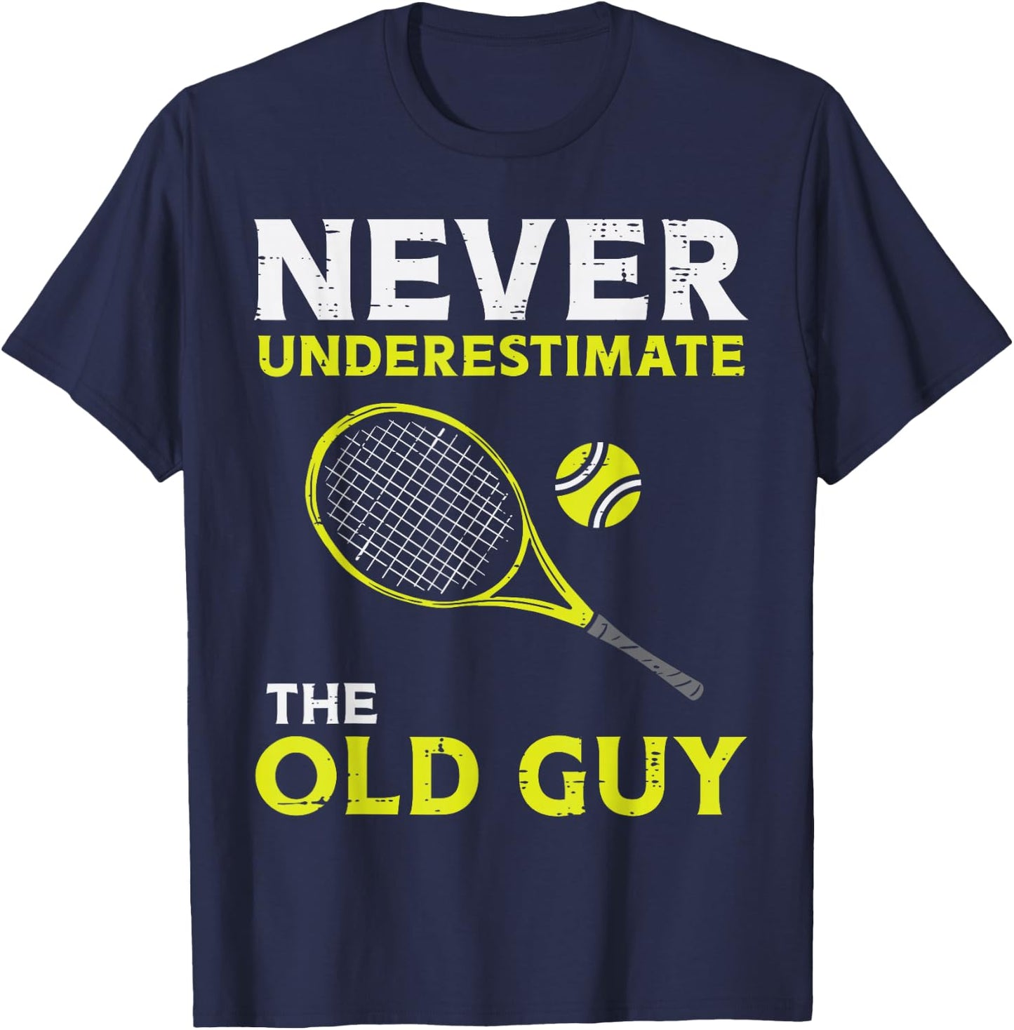 Never Underestimate The Old Guy Tennis Player Coach Men T-Shirt - T-Shirt | Navy
