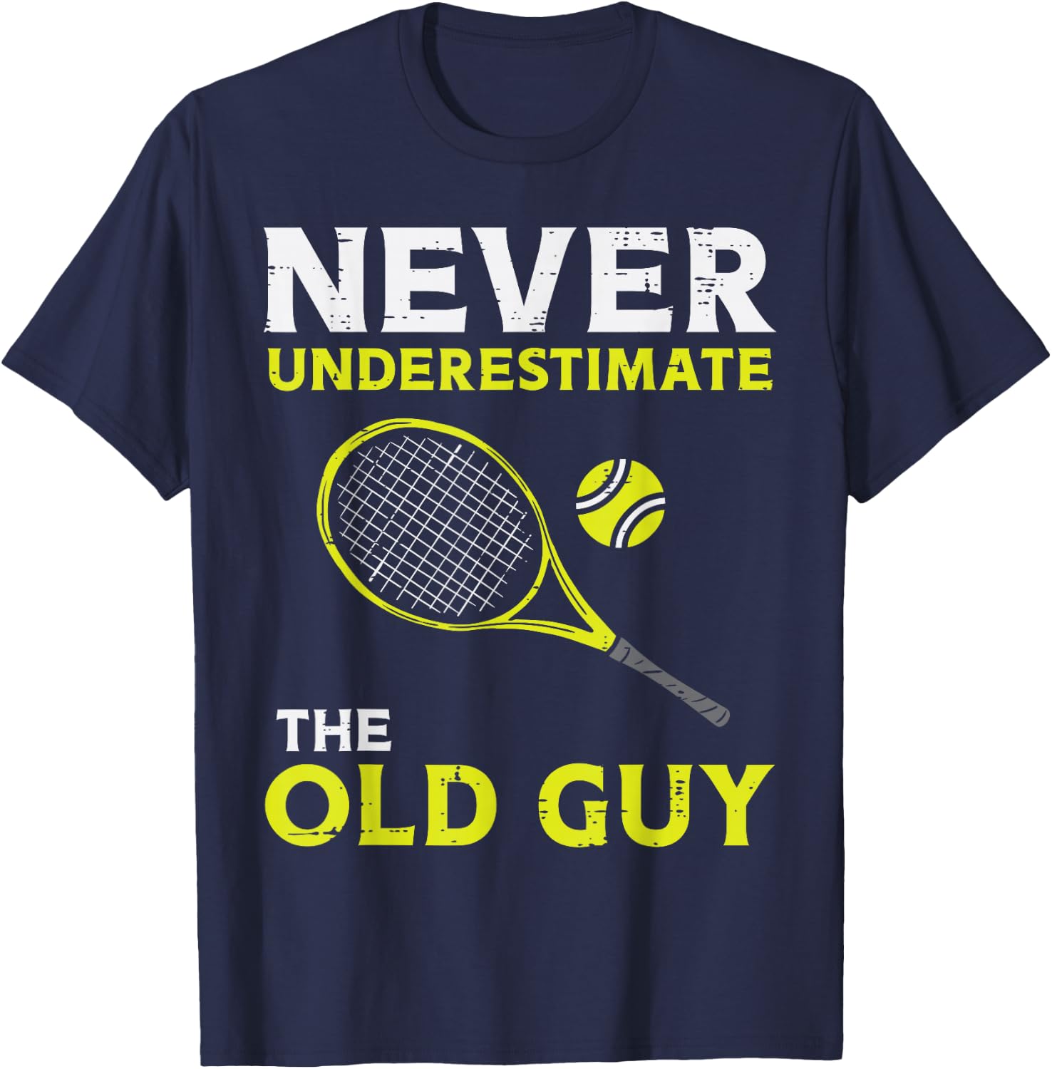 Never Underestimate The Old Guy Tennis Player Coach Men T-Shirt - T-Shirt | Navy