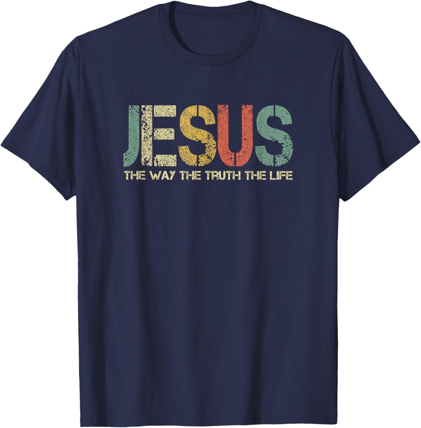 Christian Jesus The Way Truth Life God Fun Church Worshiping T-Shirt - T-Shirt | Navy