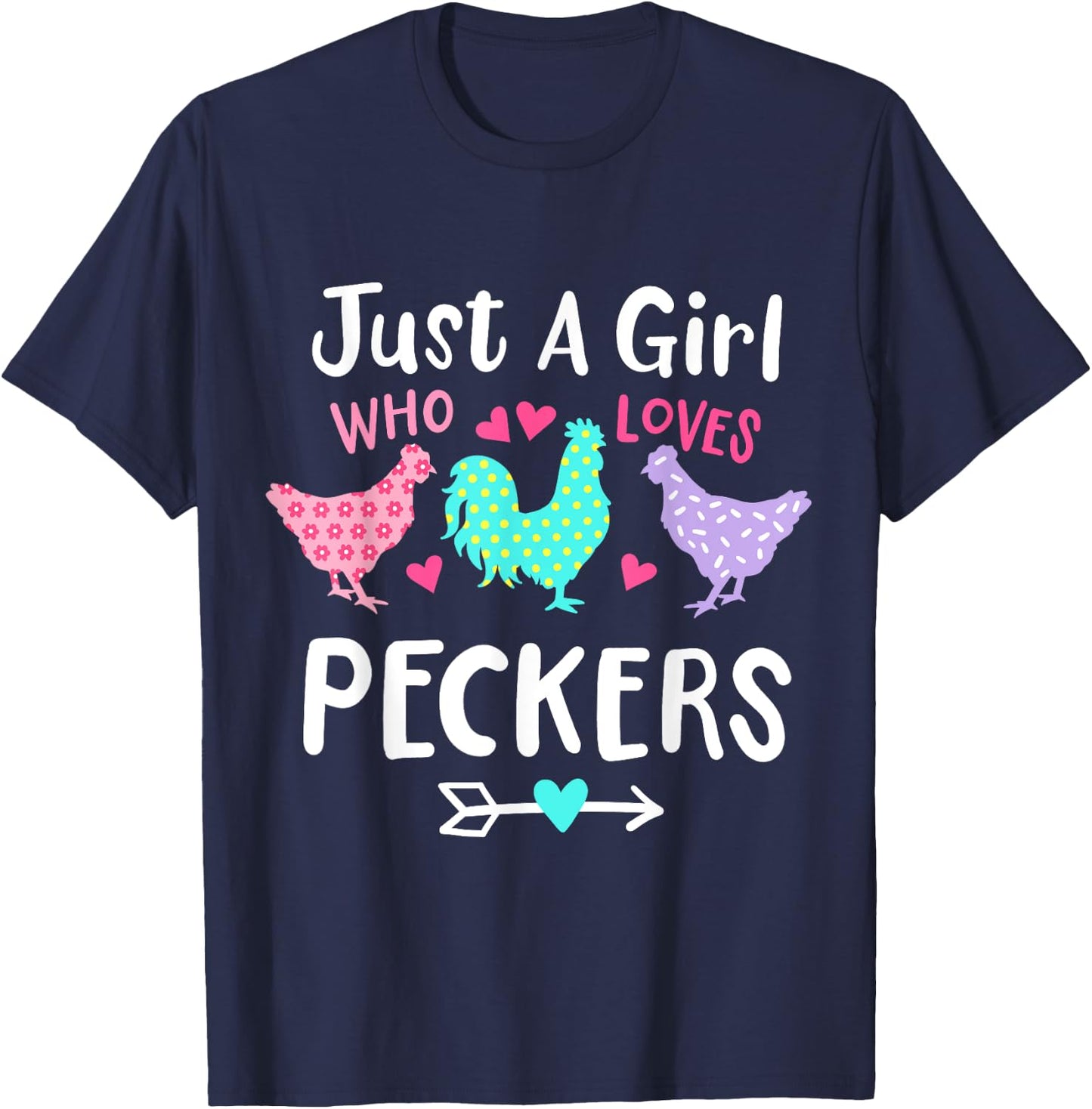 Girl Who Likes Peckers Loves Chickens Funny Saying T-Shirt - T-Shirt | Navy