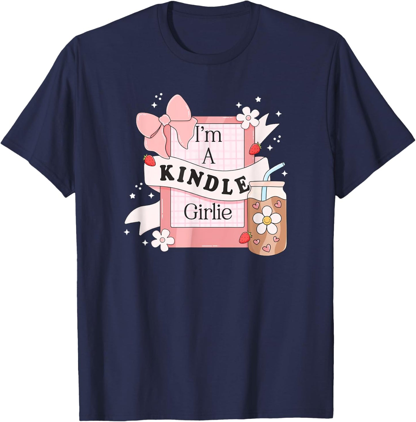 I'm A Kindle Girlie, Funny Book Lover, Funny Bookish T-Shirt - T-Shirt | Navy