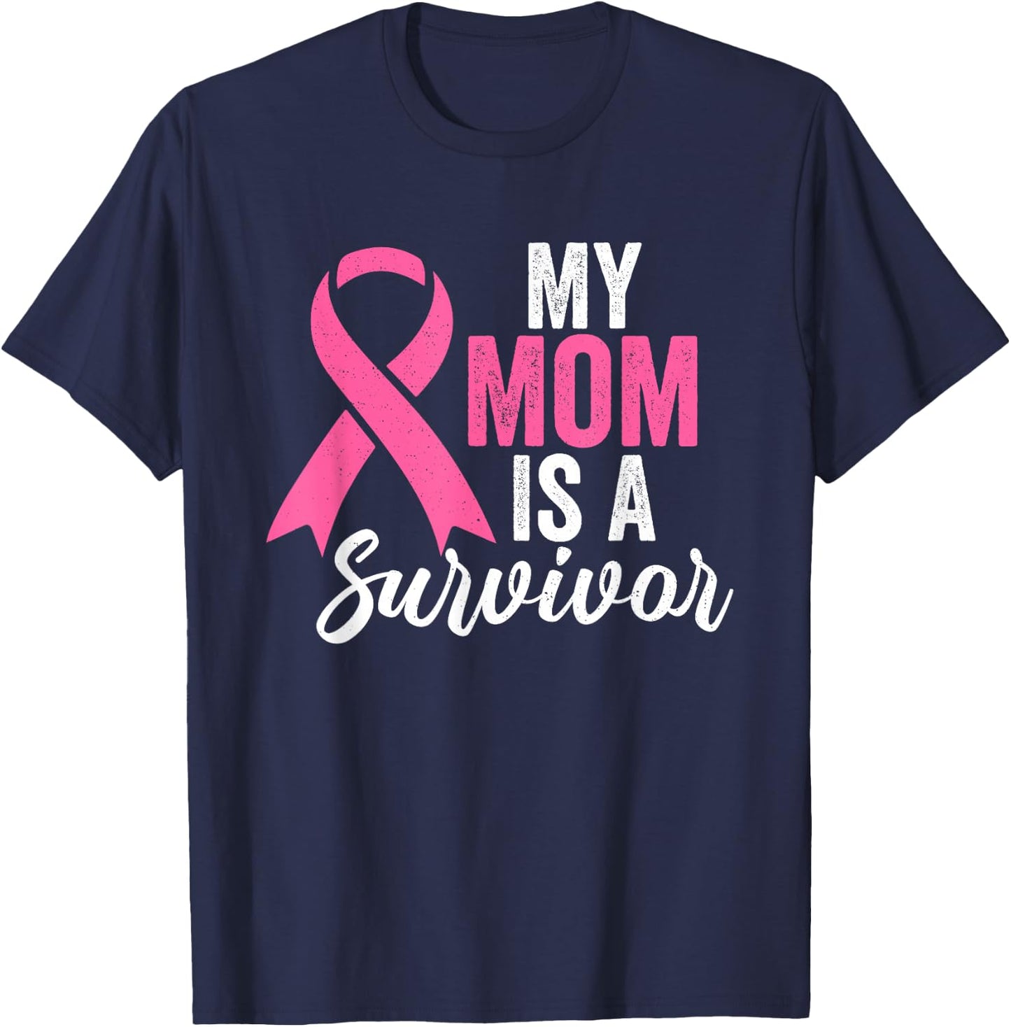 My Mom Is A Survivor Breast Cancer Awareness Pink Ribbon T-Shirt - T-Shirt | Navy