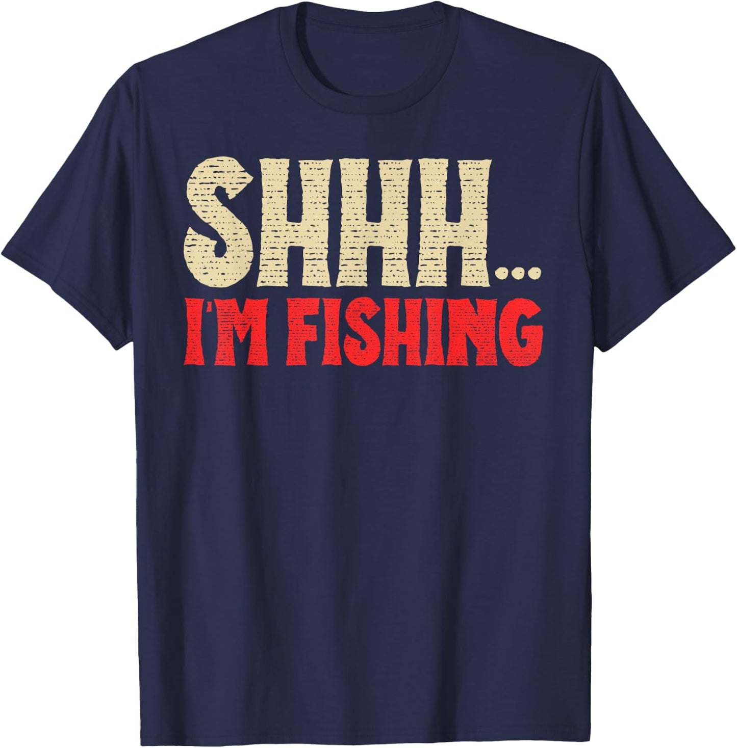 Shhh I'm Fishing Fish Lovers Retro Angler Father Dad Vintage T-Shirt - T-Shirt | Navy