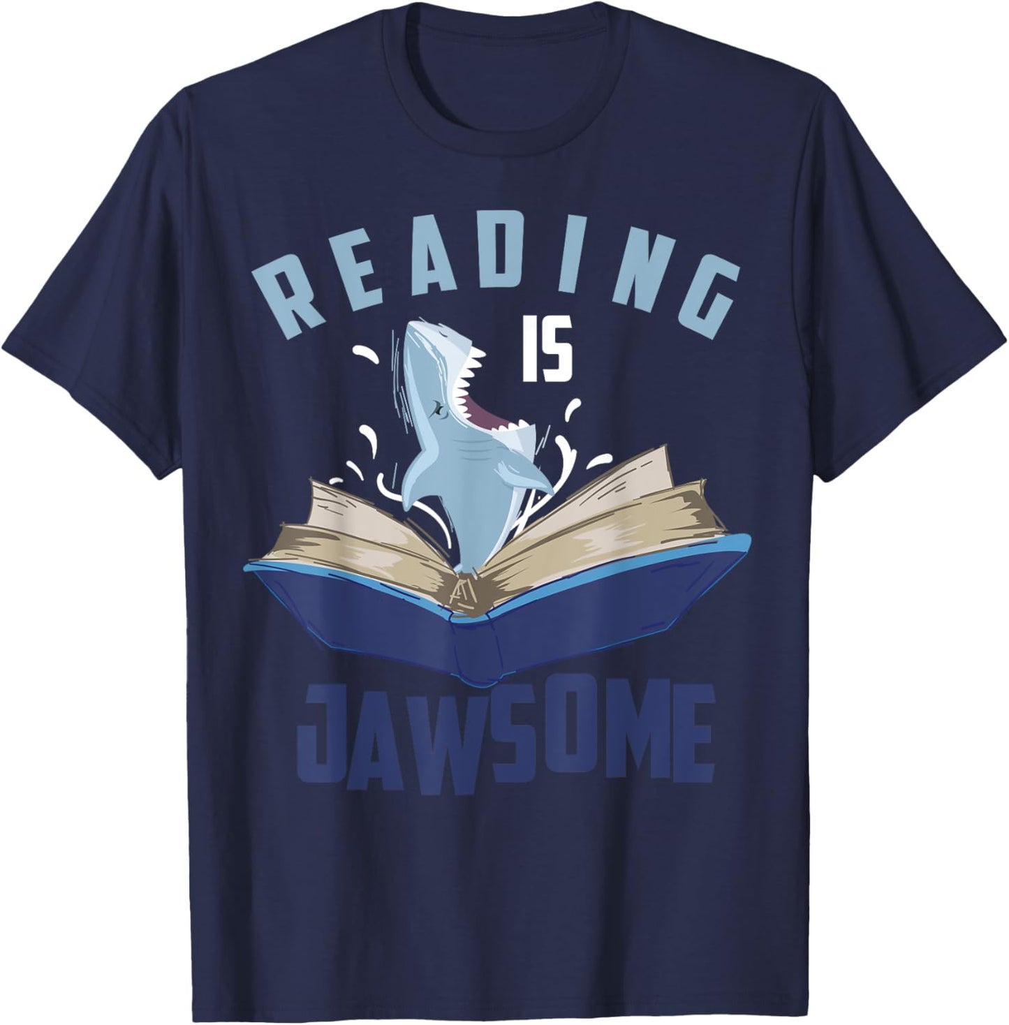 Reading Is Jawsome Shirt | Cool I'm A Passionate Reader Gift T-Shirt - T-Shirt | Navy