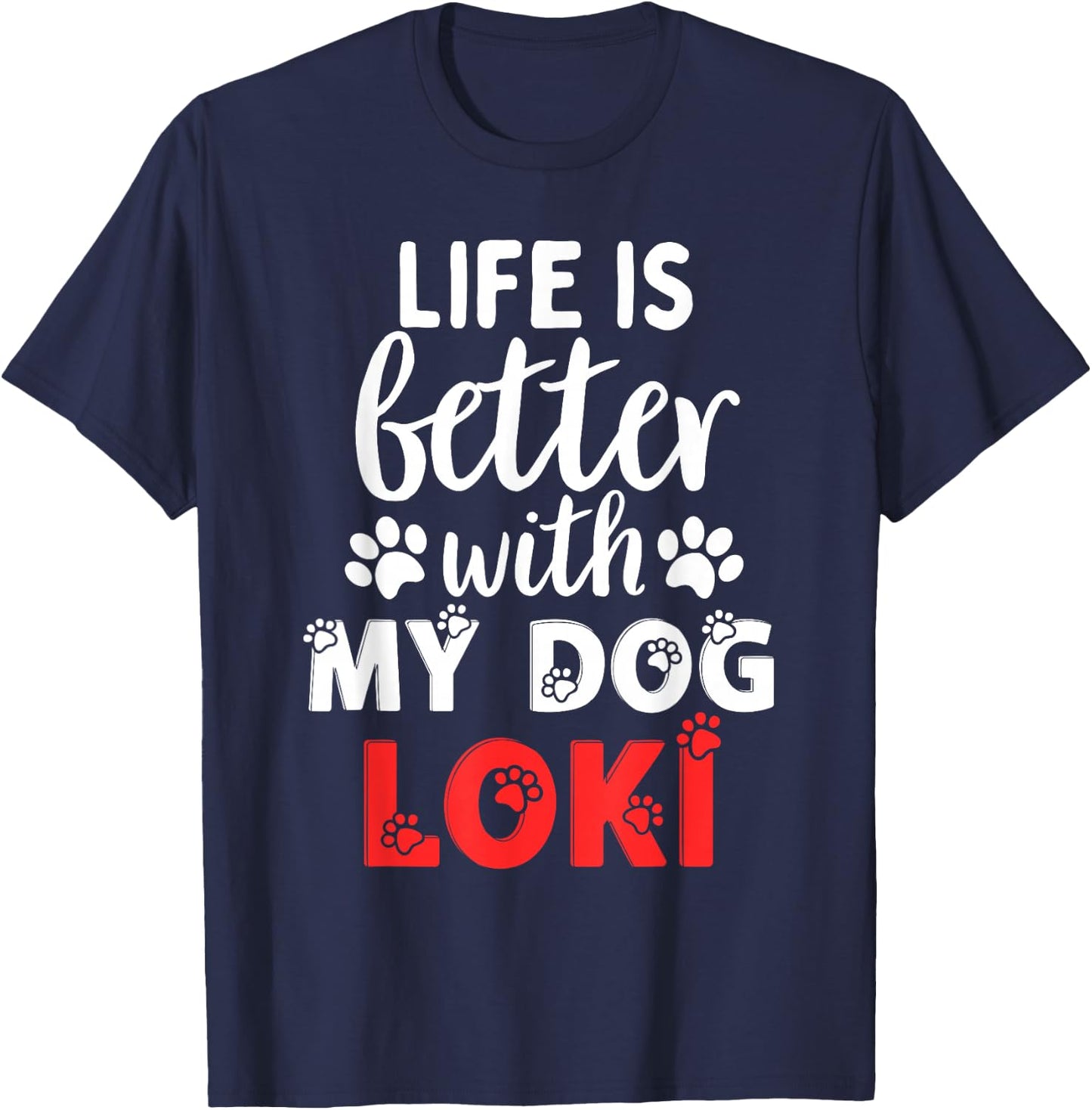 Dog Name Loki Life Is Better With My Dog Named Loki Women Kids T-Shirt - T-Shirt | Navy