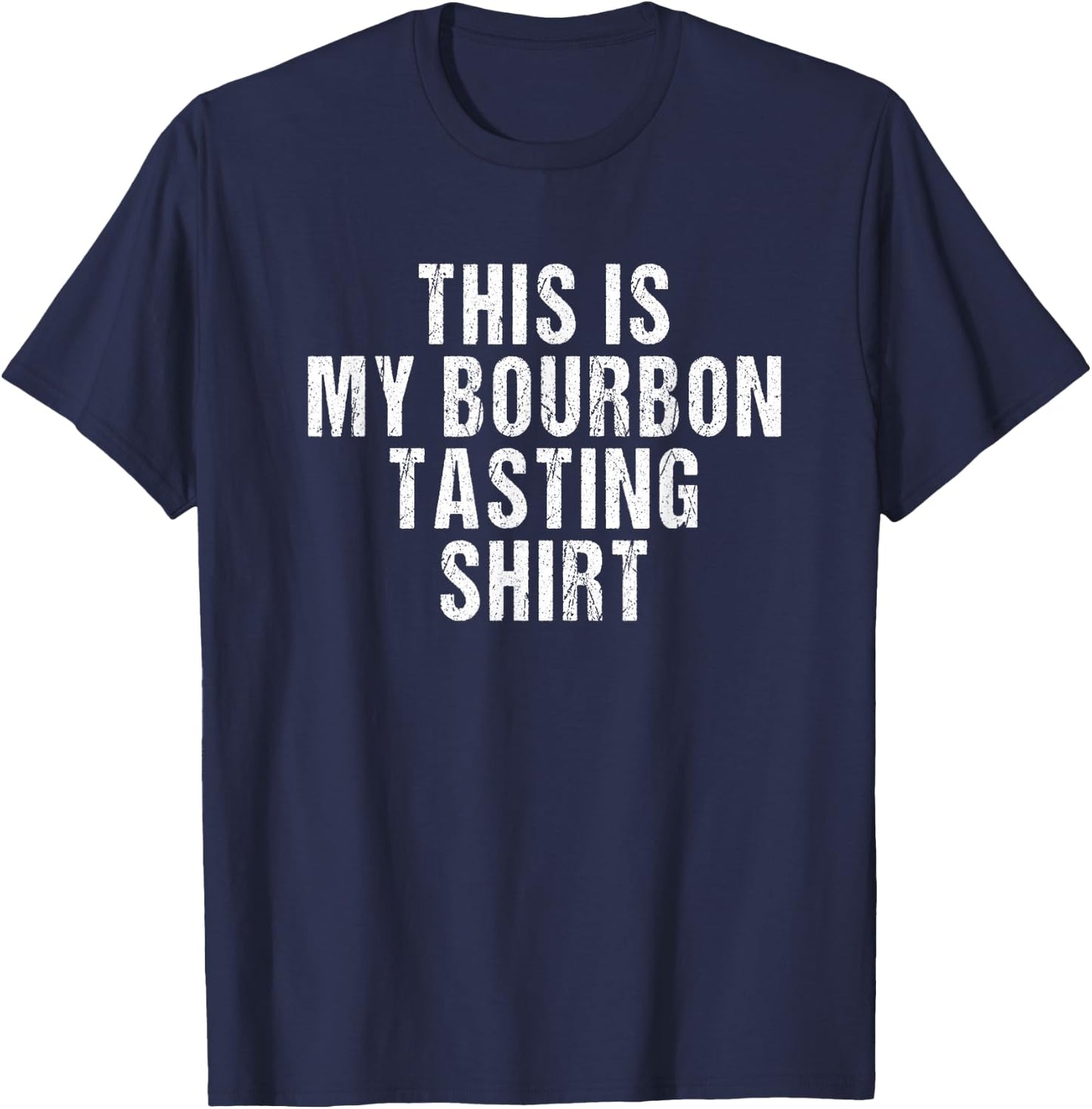 This is My Bourbon Tasting Shirt - Bourbon Lover Gift T-Shirt - T-Shirt | Navy