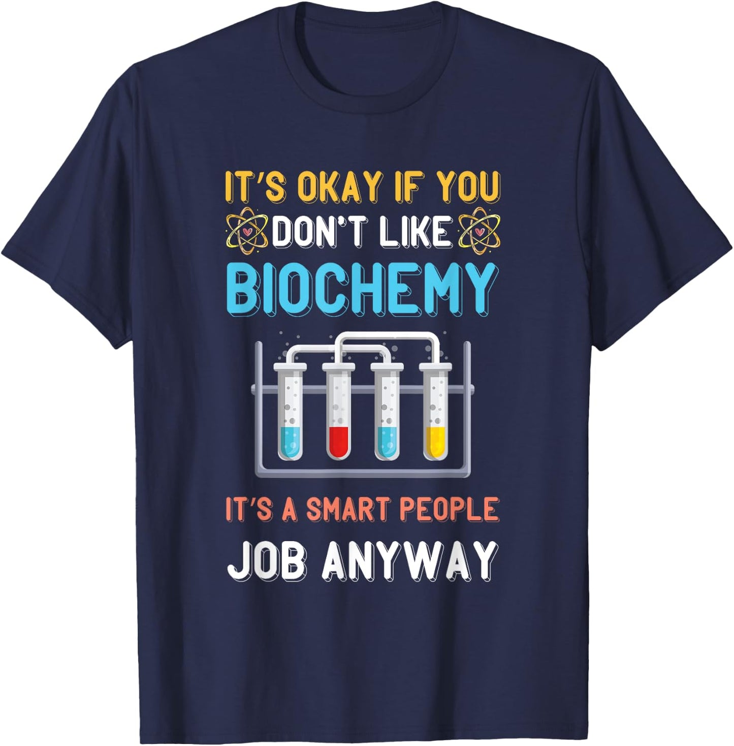 Biochemist Microbiologist Smart People Job Biochemistry T-Shirt - T-Shirt | Navy