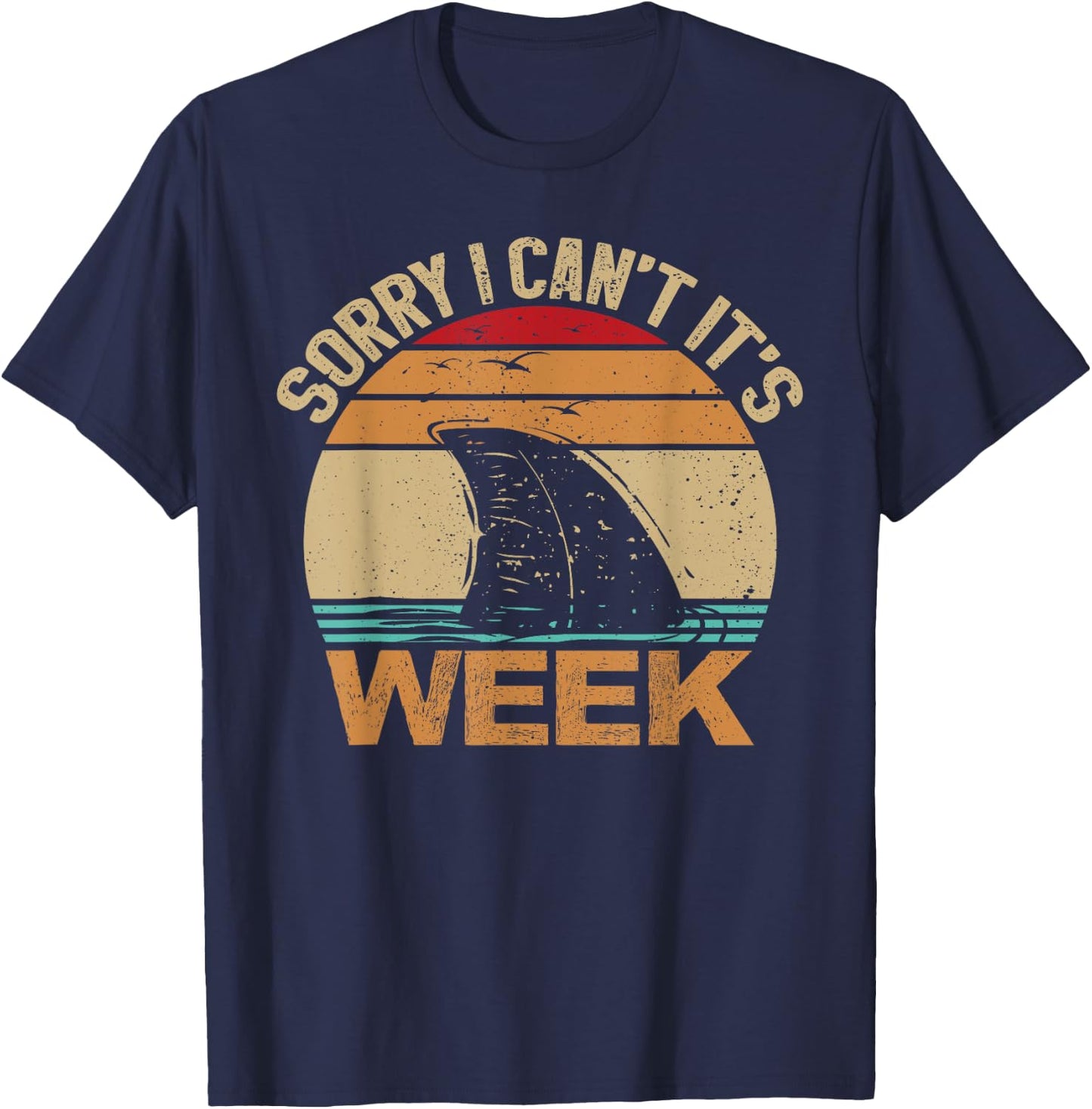 Sorry I Can't It's Week Funny Vintage Shark lovers T-Shirt - T-Shirt | Navy