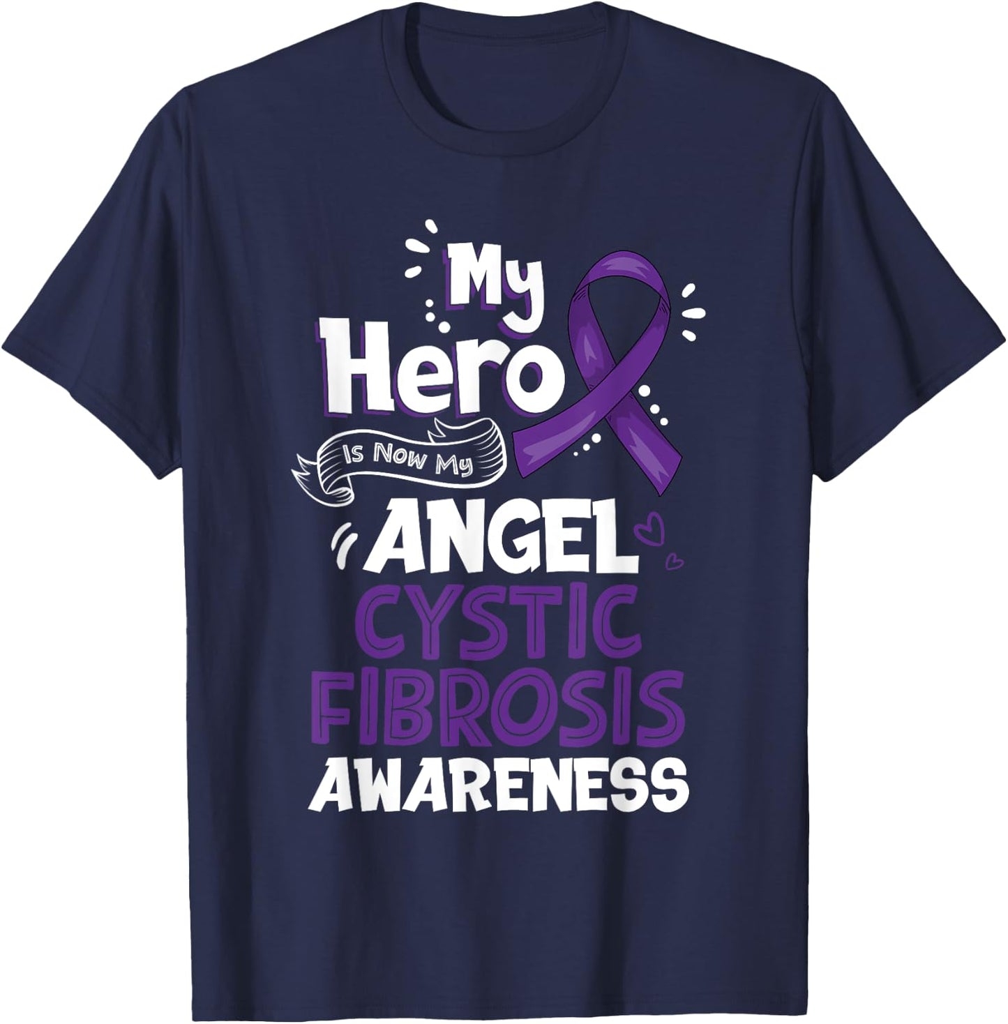My Hero Is Now My Angel Cystic Fibrosis Awareness T-Shirt - T-Shirt | Navy