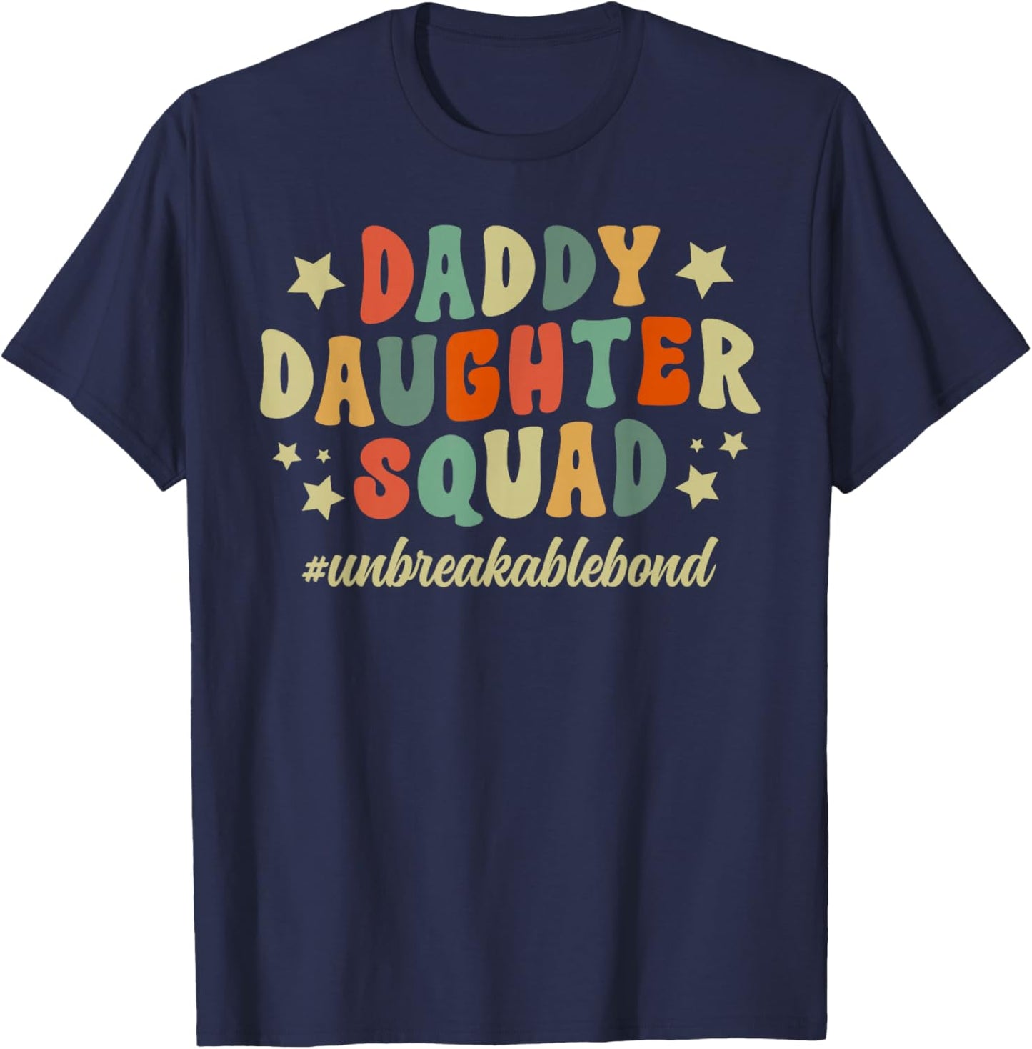 Daddy Daughter Squad Unbreakable Bond Father Daughter Squad T-Shirt - T-Shirt | Navy
