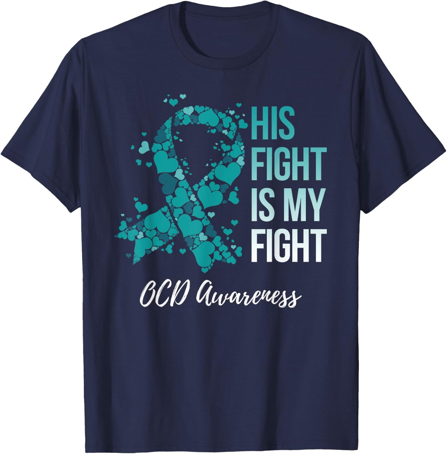 His Fight Is My Fight OCD Awareness T-Shirt - T-Shirt | Navy