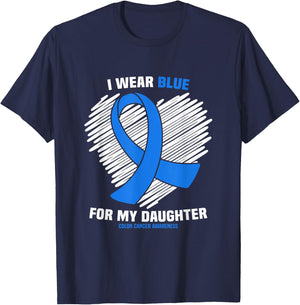 I Wear Blue For My Daughter Colon Cancer Awareness T-Shirt - T-Shirt | Navy