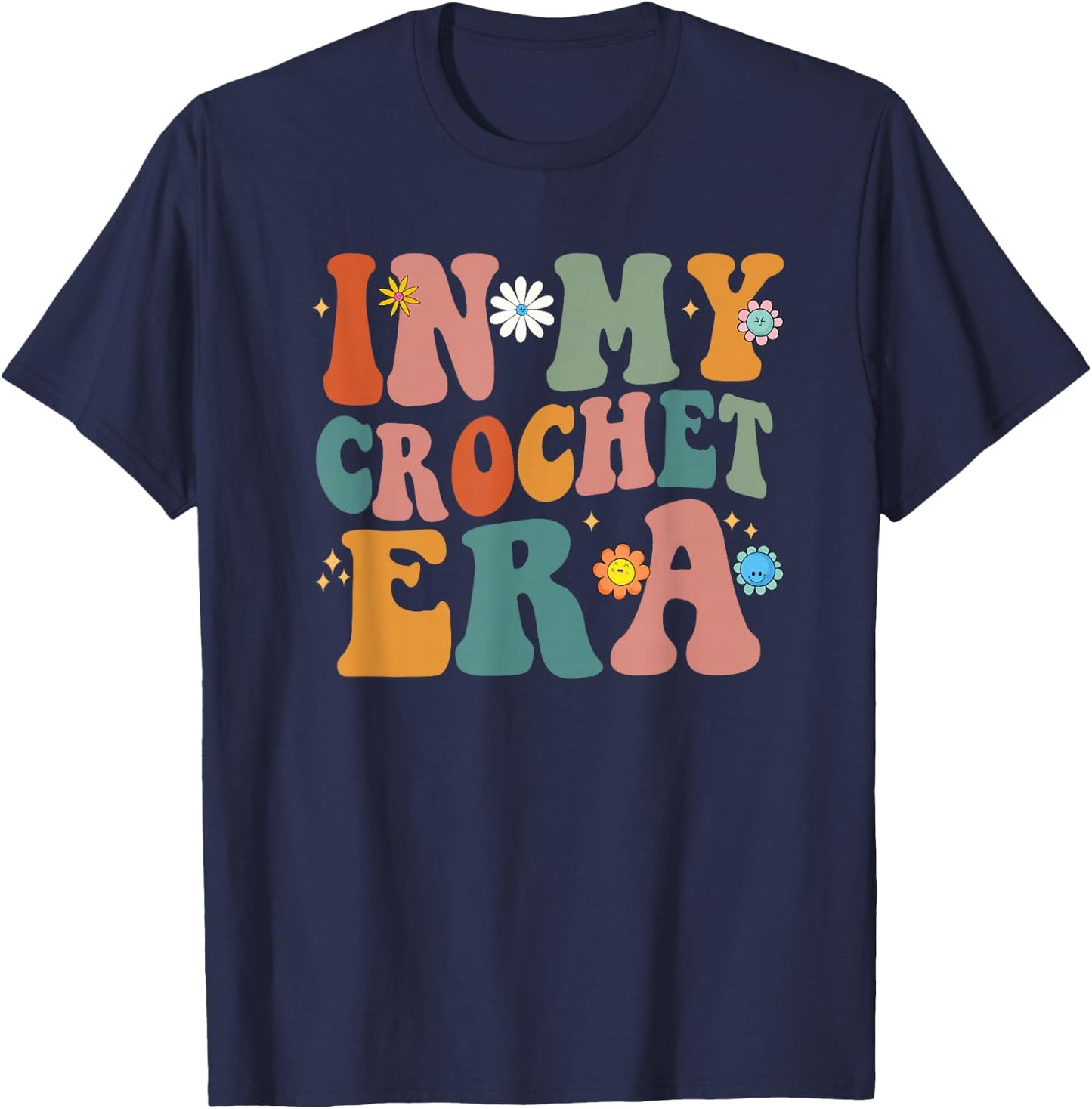 Funny Groovy In My Crochet Era Men Women T-Shirt - T-Shirt | Navy