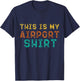 This is My Airport Shirts Family Travel Lover T-Shirt - T-Shirt | Navy