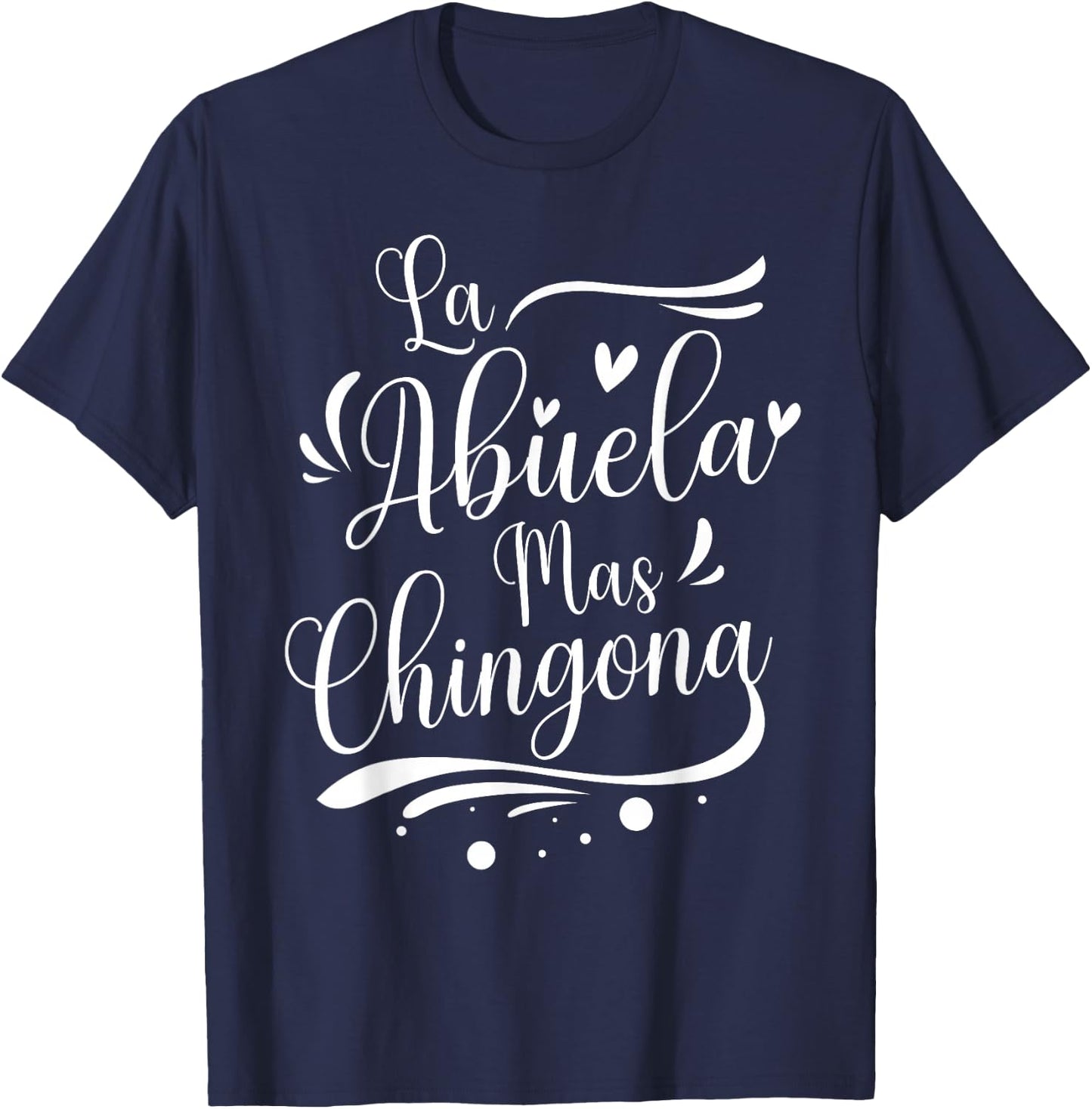 La Abuela Mas Chingona Spanish Grandma T-Shirt - T-Shirt | Navy