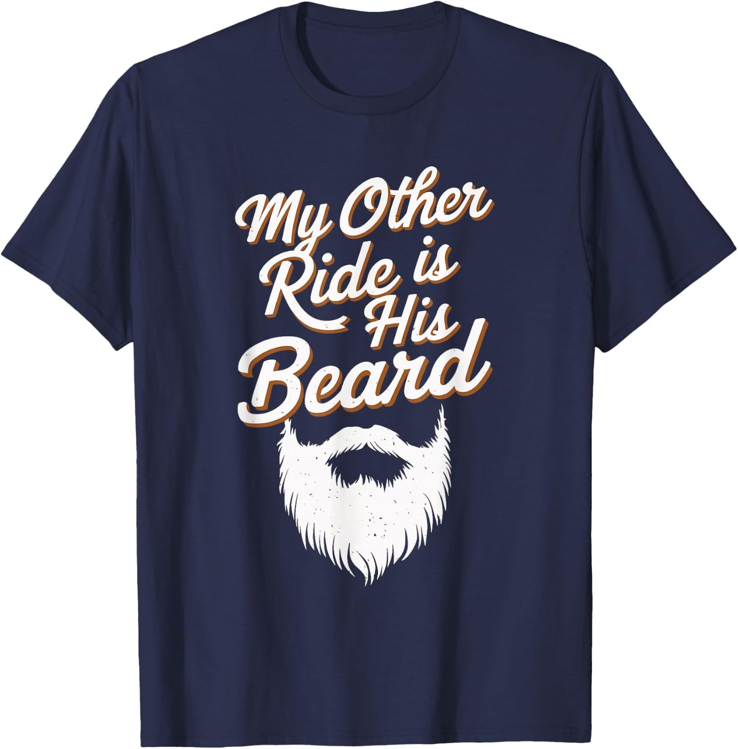 My Other Ride Is His Beard T-Shirt - T-Shirt | Navy