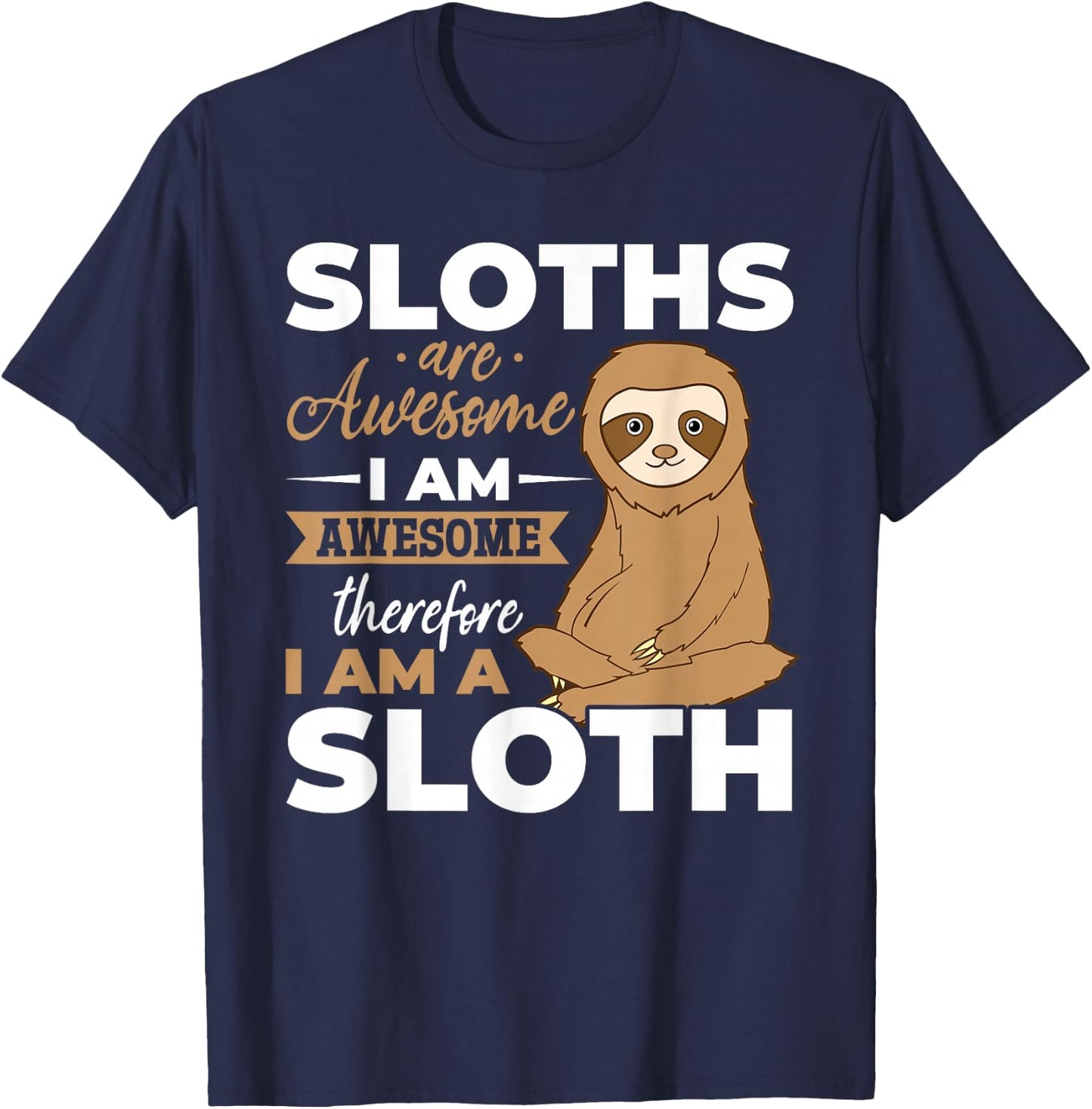Sloth Animals - Sloths are Awesome T-Shirt - T-Shirt | Navy